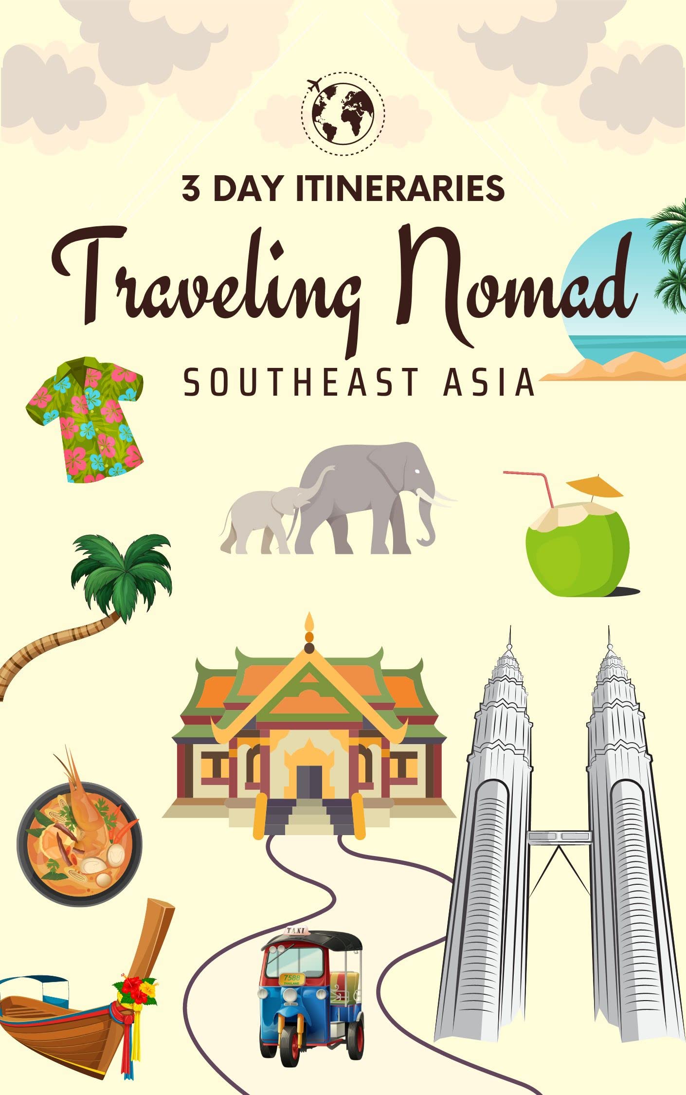 Traveling Nomad 3-Day Itineraries Southeast Asia: Comprehensive guide