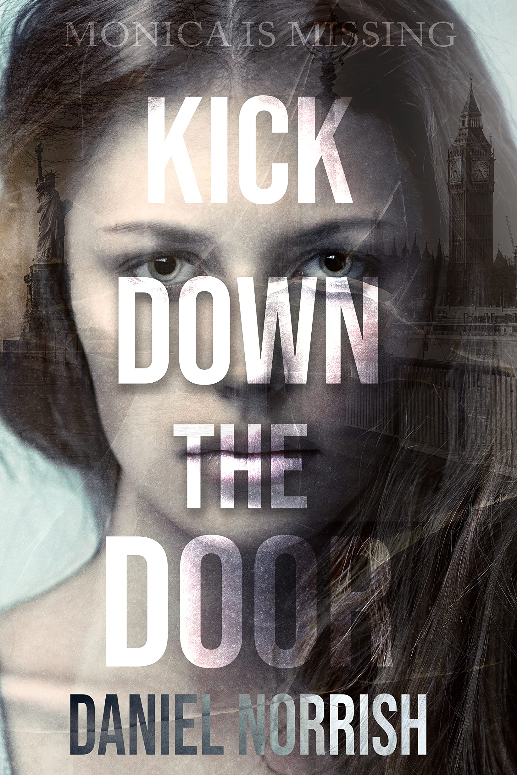 Kick Down the Door The Beginning by Daniel Norrish Goodreads