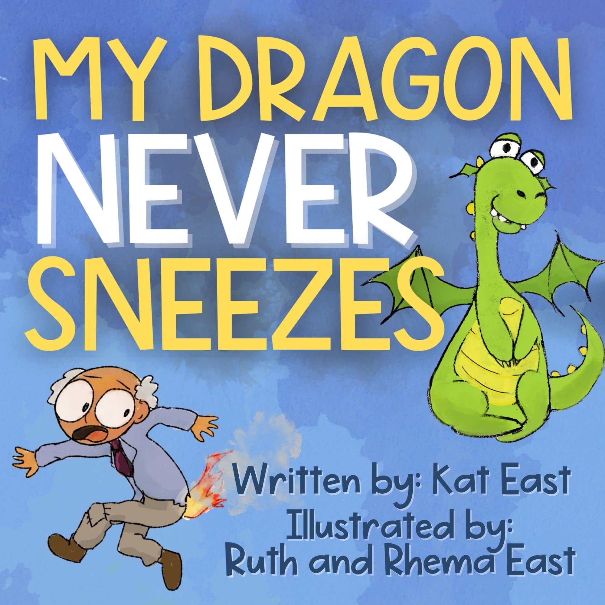 My Dragon Never Sneezes A Hilarious, Rhyming, Read Aloud Picture Book