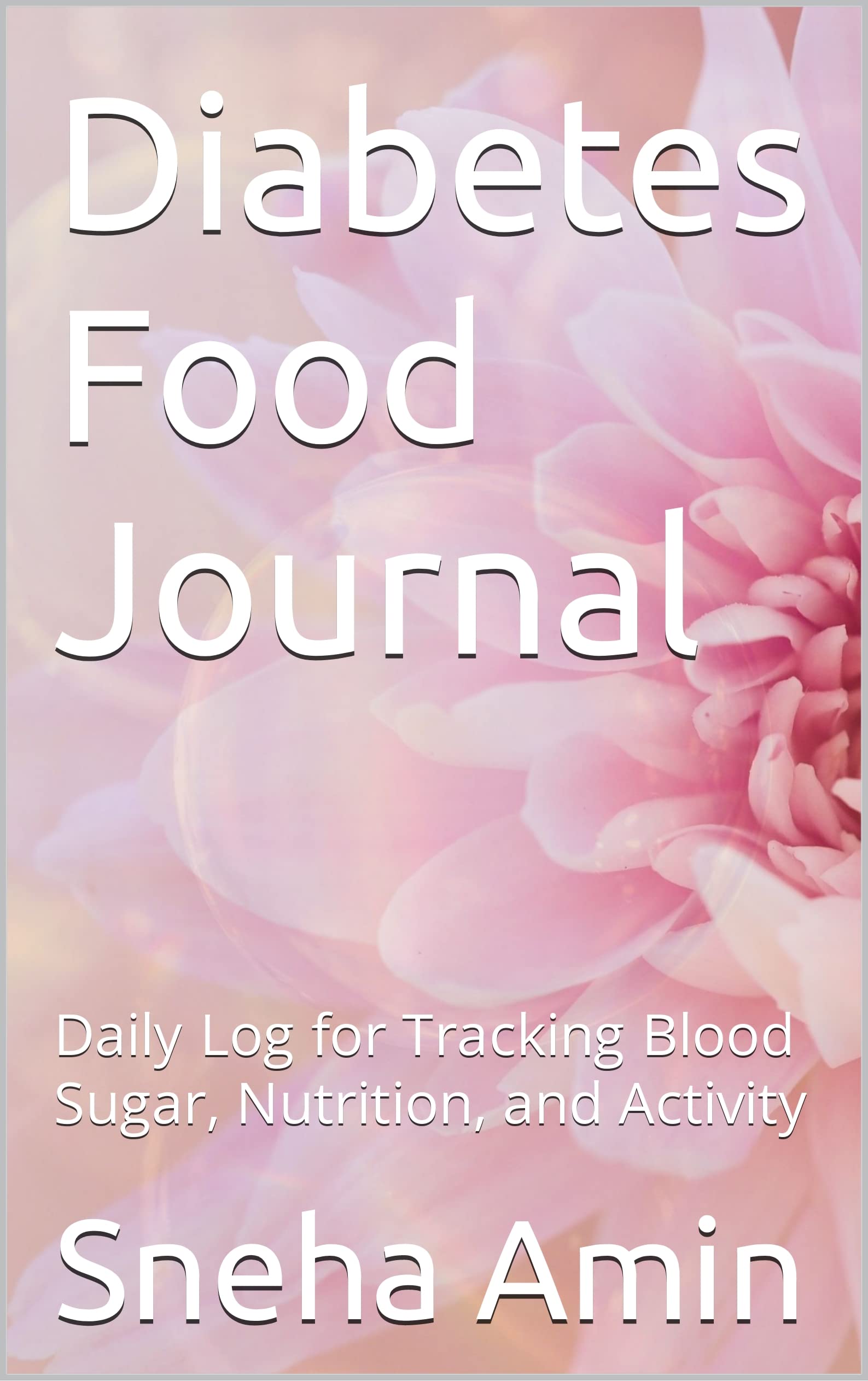 Diabetes Food Journal Daily Log for Tracking Blood Sugar, Nutrition