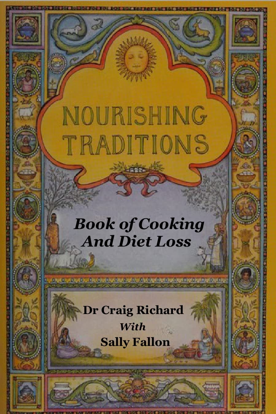 Nourishing Traditions Book Of Cooking And Diet Loss by Craig
