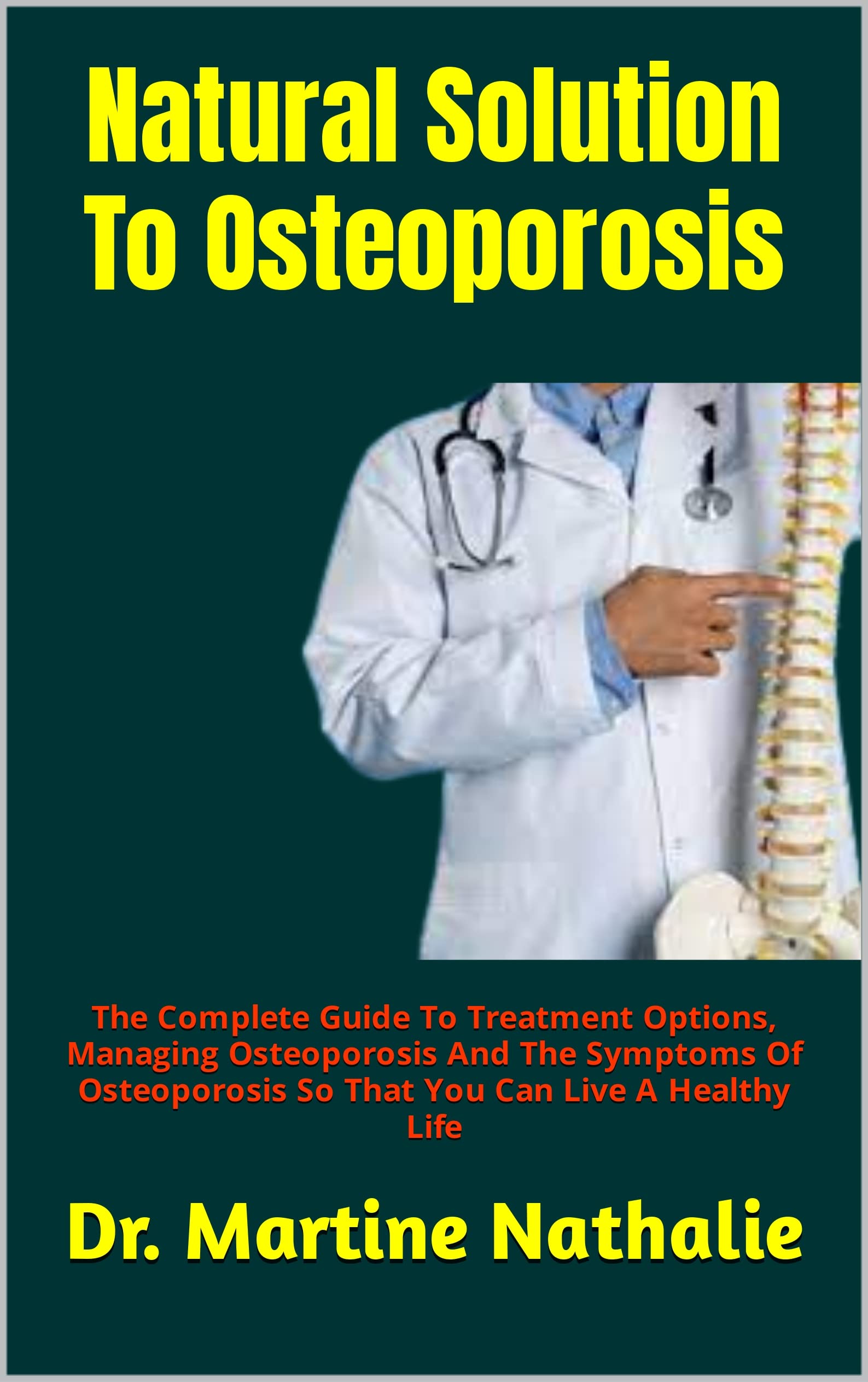 Natural Solution To Osteoporosis The Complete Guide To Treatment