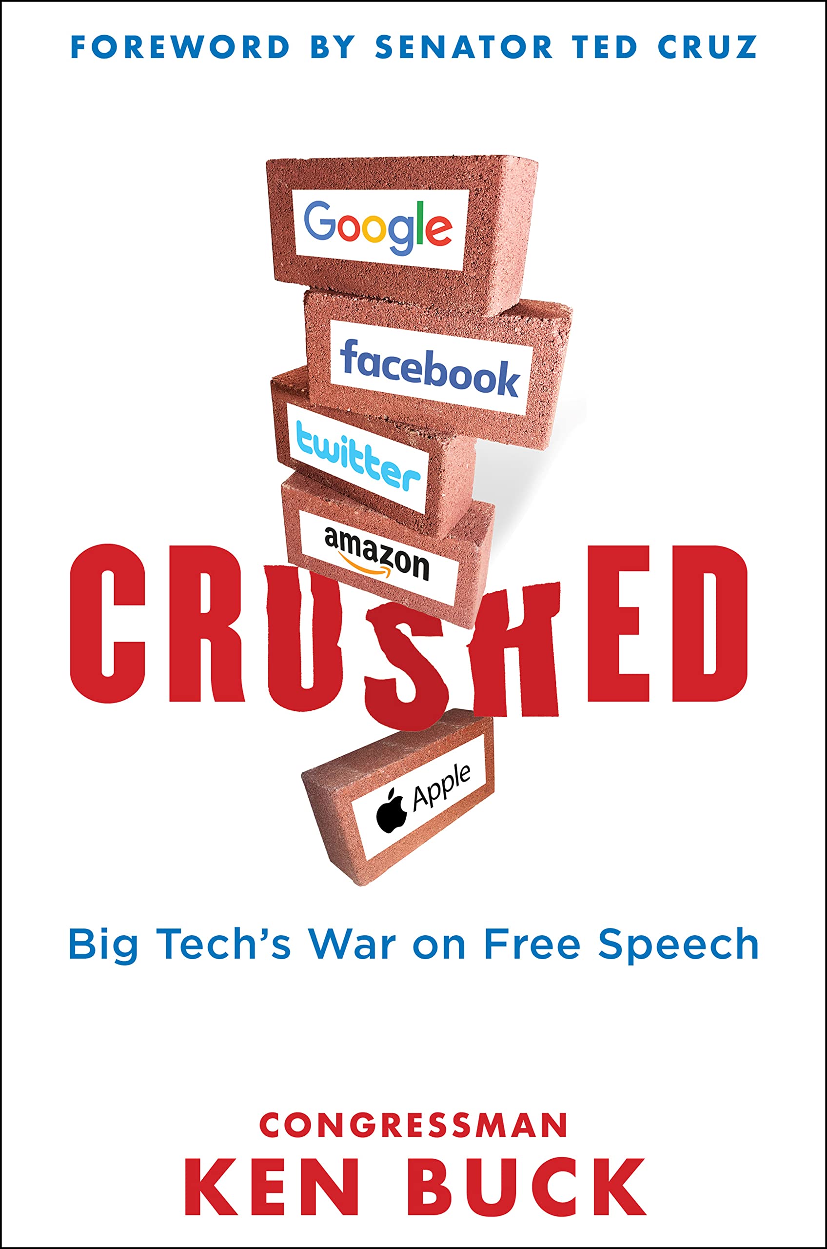 Crushed: Big Tech's War on Free Speech with a Foreword by Senator Ted Cruz
