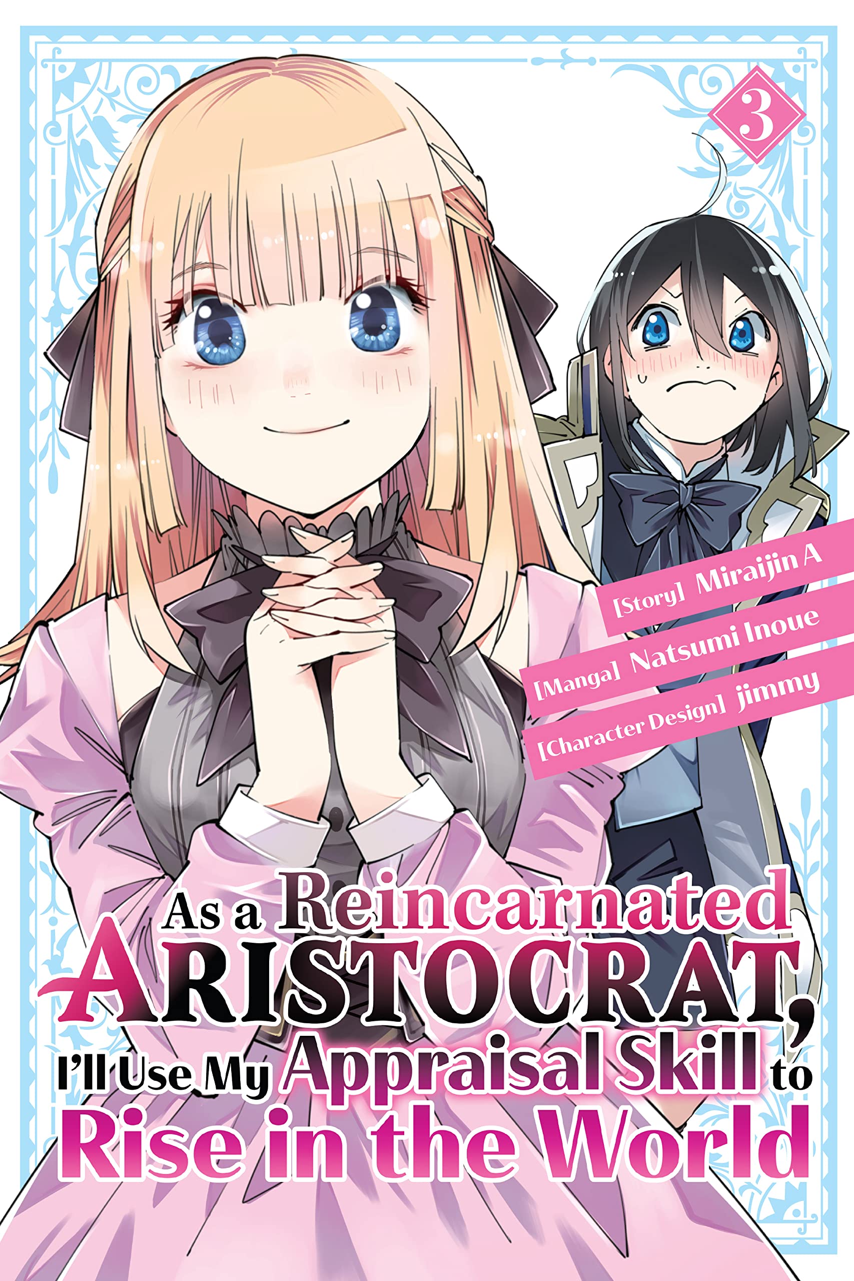 As a Reincarnated Aristocrat, I'll Use My Appraisal Skill to Rise in the World Manga, Vol. 3
