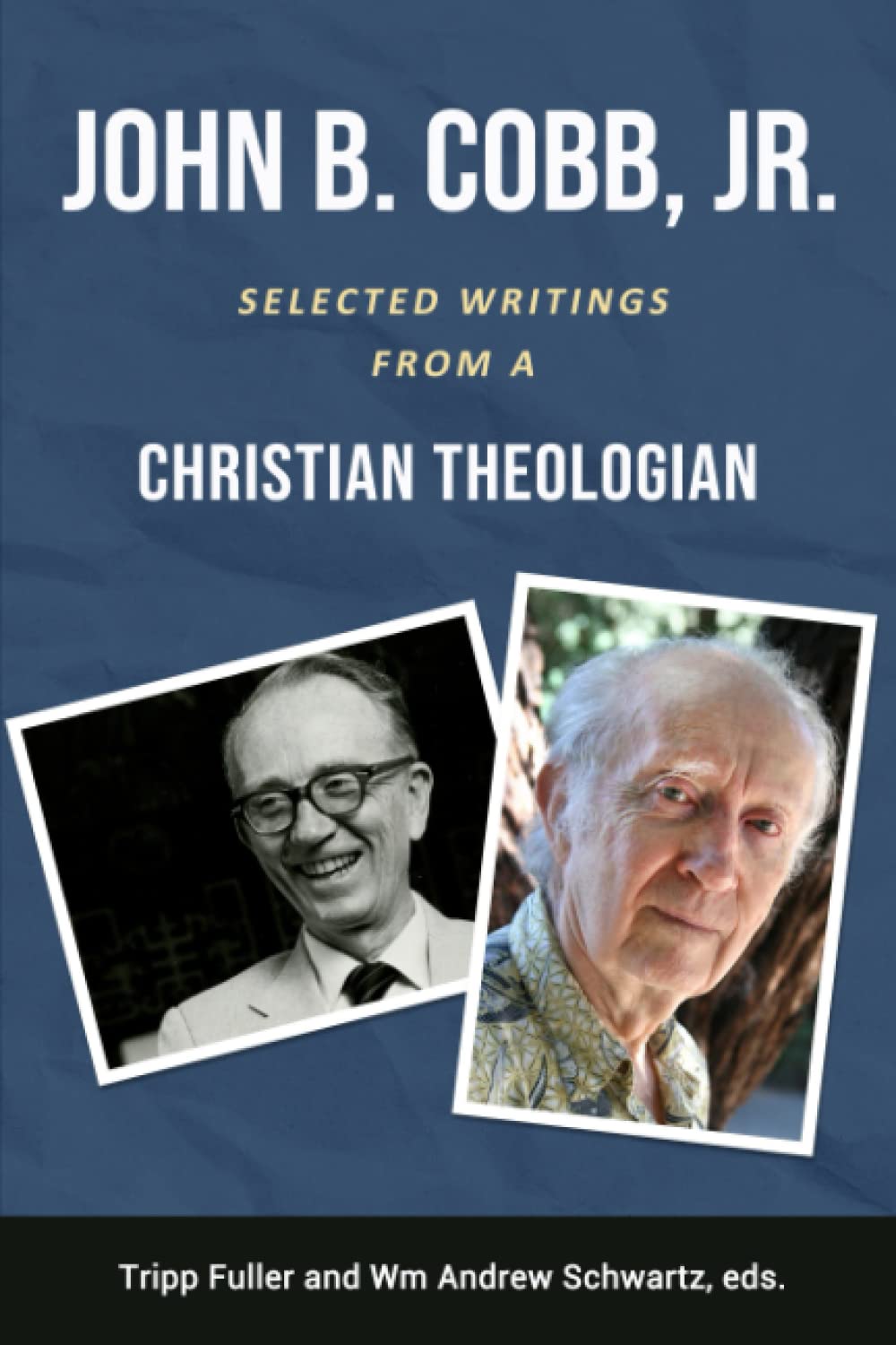 John B. Cobb, Jr. Selected Writings from a Christian Theologian by