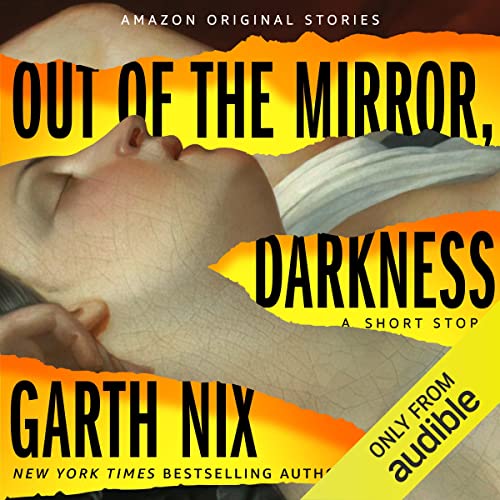 Out of the Mirror, Darkness (Into Shadow)