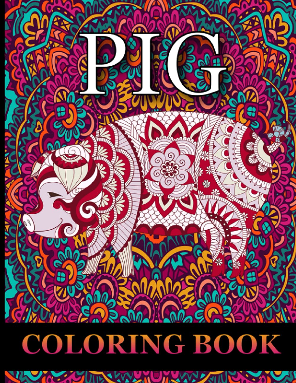 Pig Coloring Book: Cute 40 Pigs Coloring Pages for Book for Adults and Teens Relaxation Stress ...