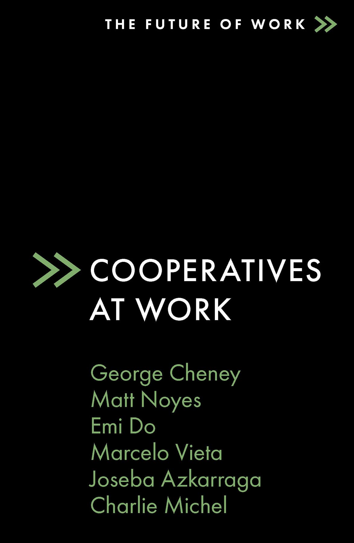 Cooperatives at Work (The Future of Work) by Cheney Goodreads
