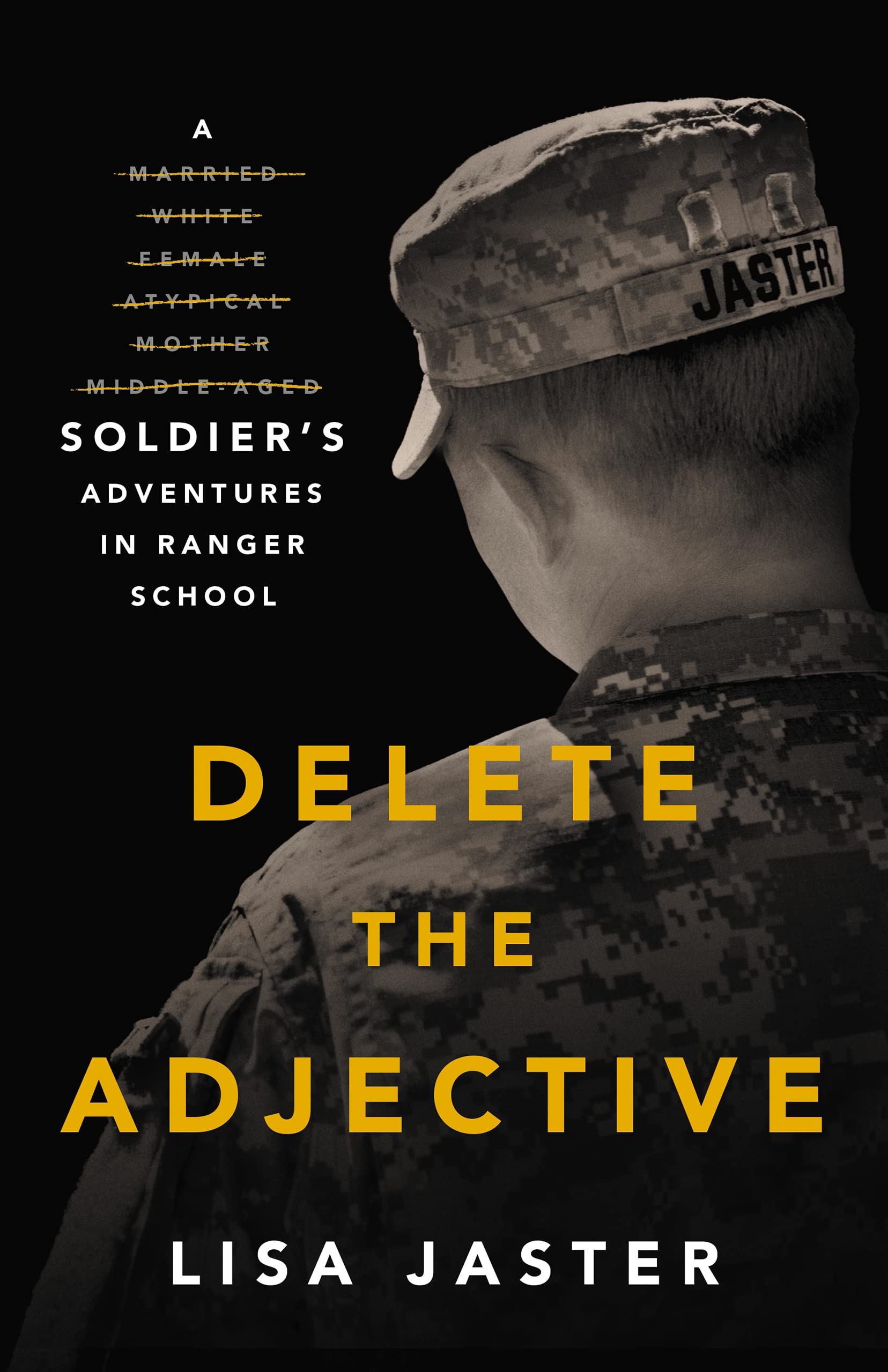 Delete the Adjective: A Soldier’s Adventures in Ranger School