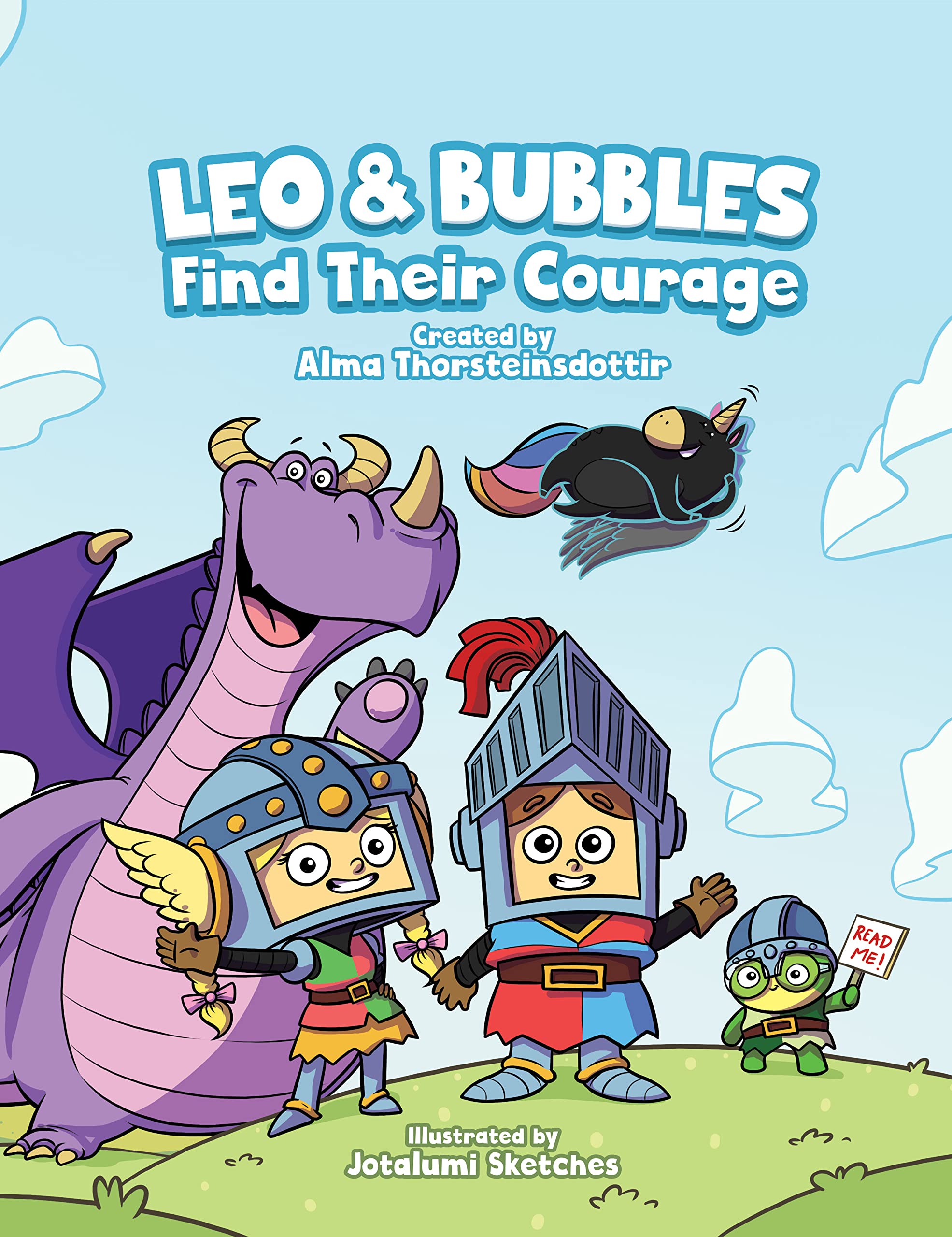 Leo & Bubbles Find Their Courage: A book for kids ages 3-7 about finding courage through imagination, sense of humour and kindness.