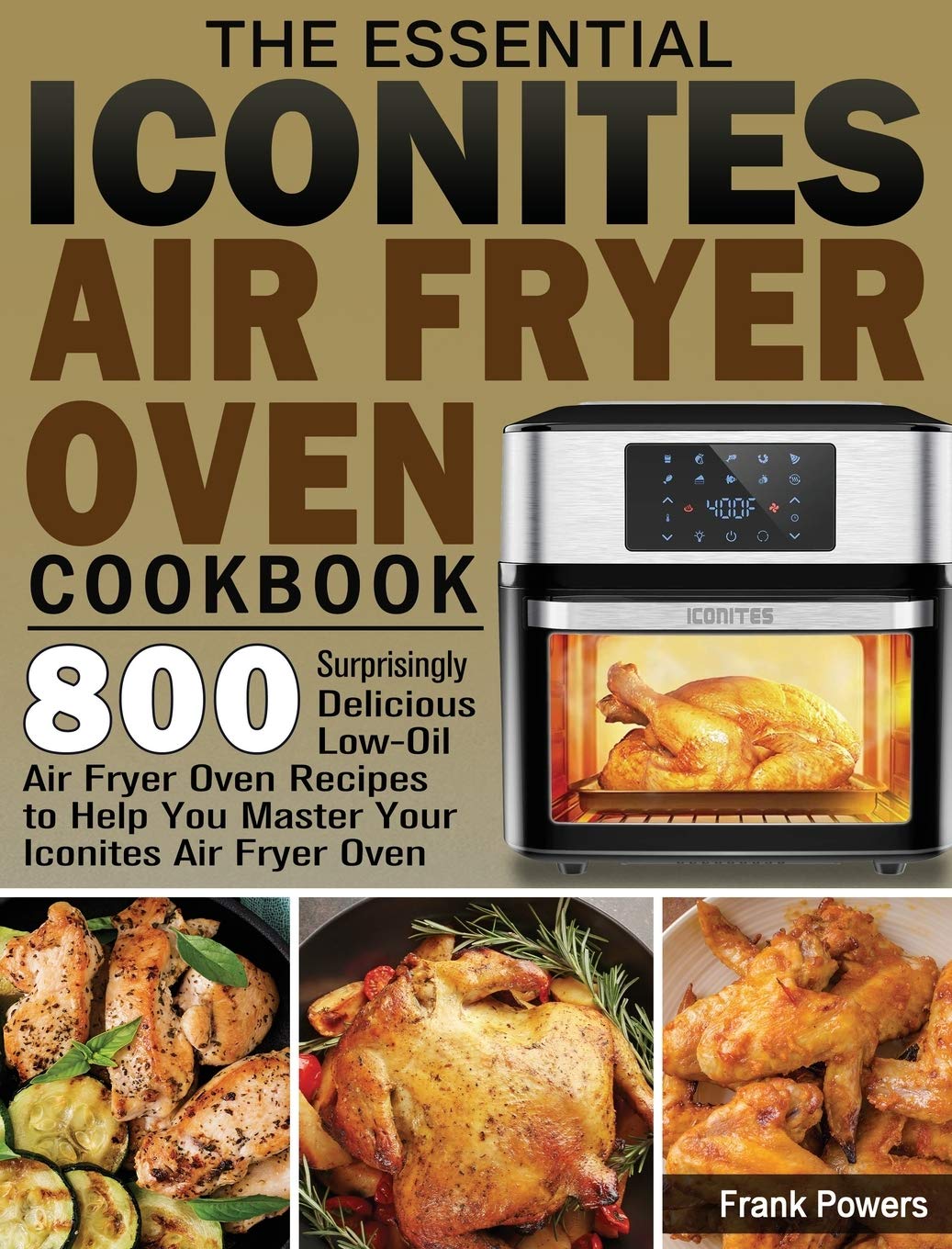 The Essential Iconites Air Fryer Oven Cookbook 800 Surprisingly