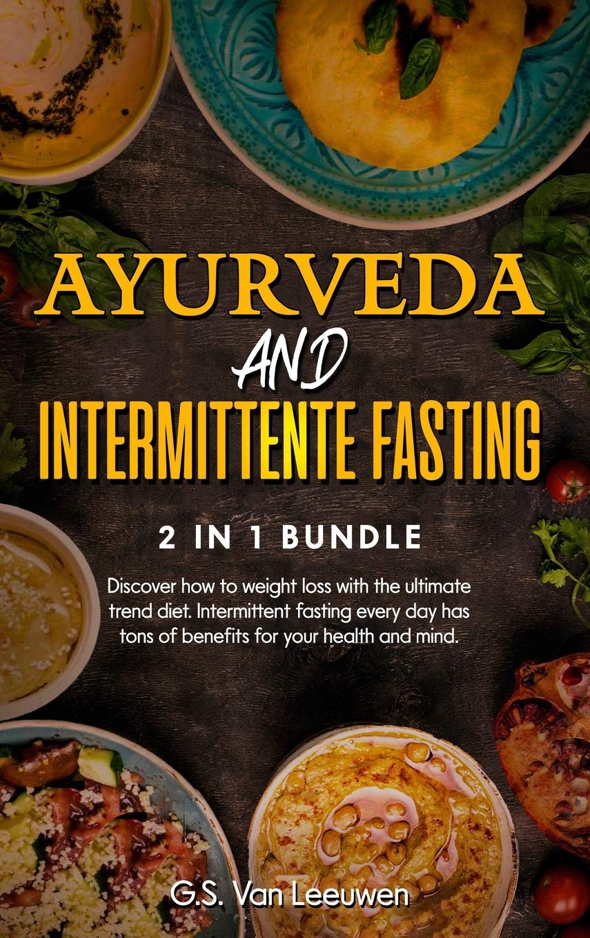 AYURVEDA And INTERMITTENT FASTING 2 IN 1 BUNDLE by G S Van Leeuwen Goodreads