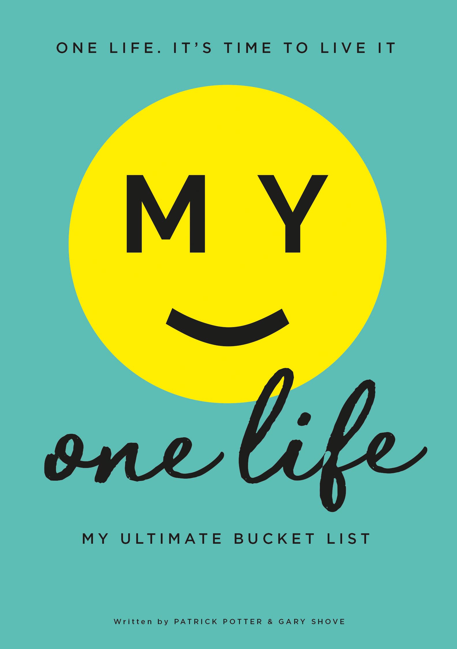 My One Life. My Ultimate Bucket List by Patrick Potter Goodreads
