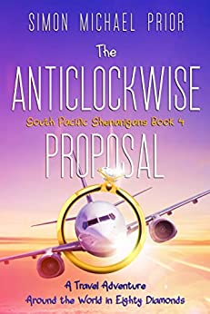 The Anticlockwise Proposal: A Travel Adventure Around the World in Eighty Diamonds