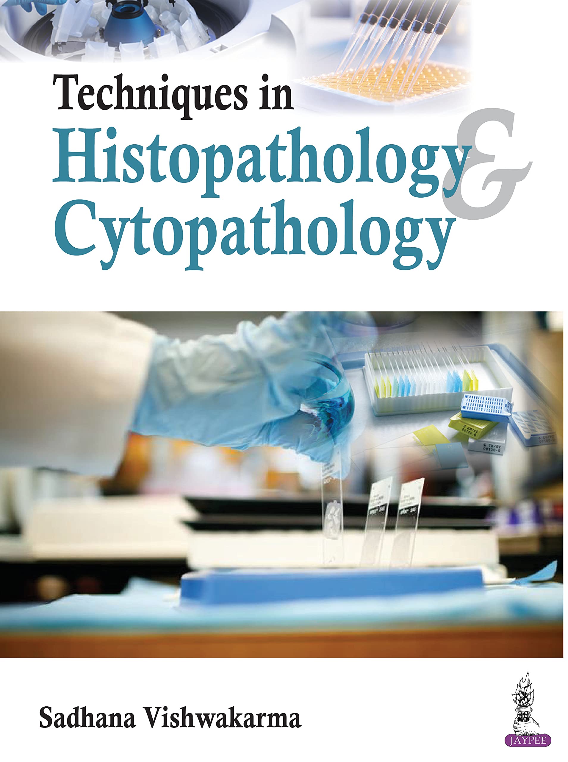 Techniques in Histopathology & Cytopathology A Guide for Medical