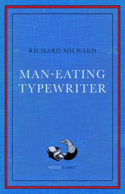 Man-Eating Typewriter: Shortlisted for the Goldsmiths Prize 2023