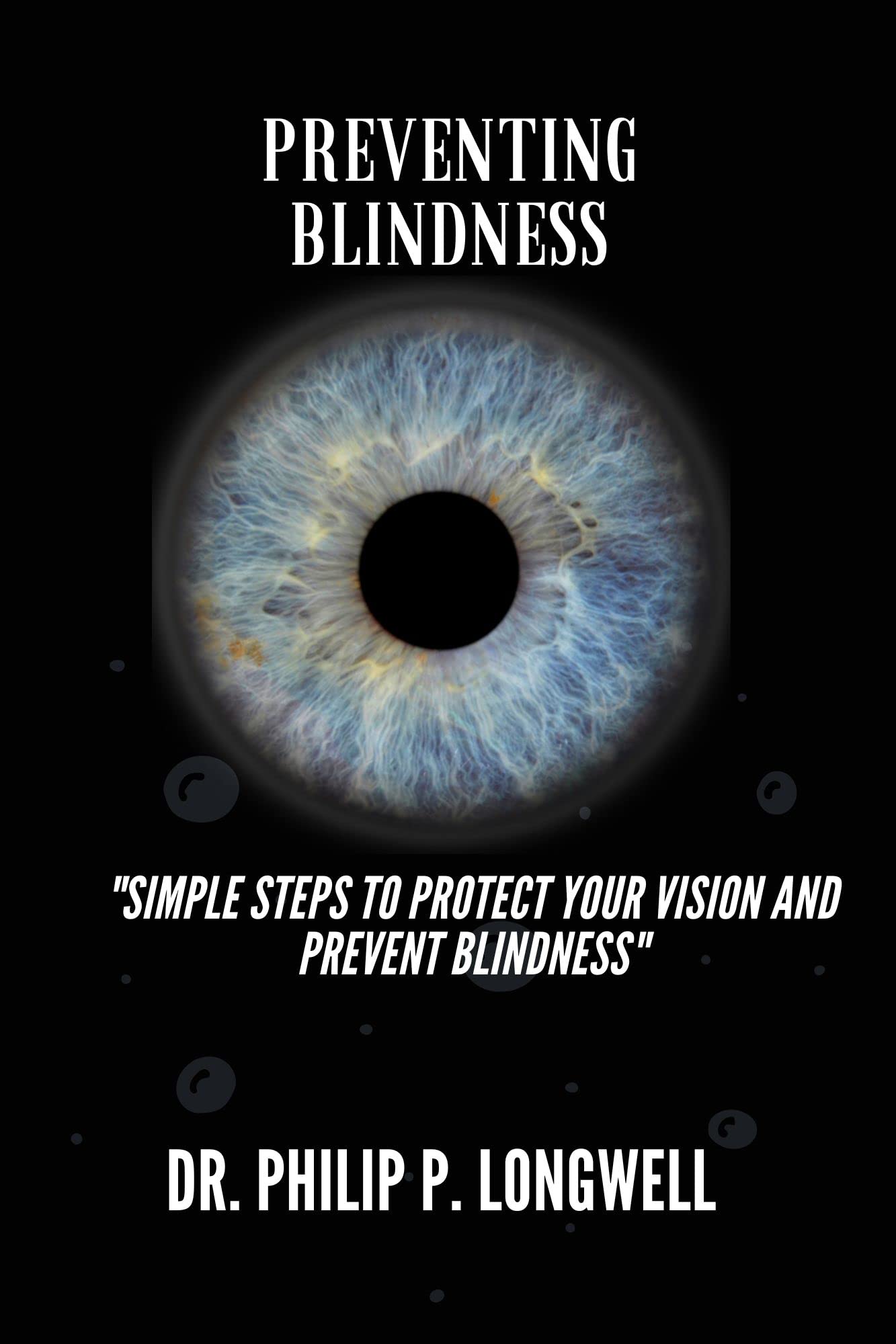 PREVENTING BLINDNESS "Simple Steps to Protect Your Vision and Prevent