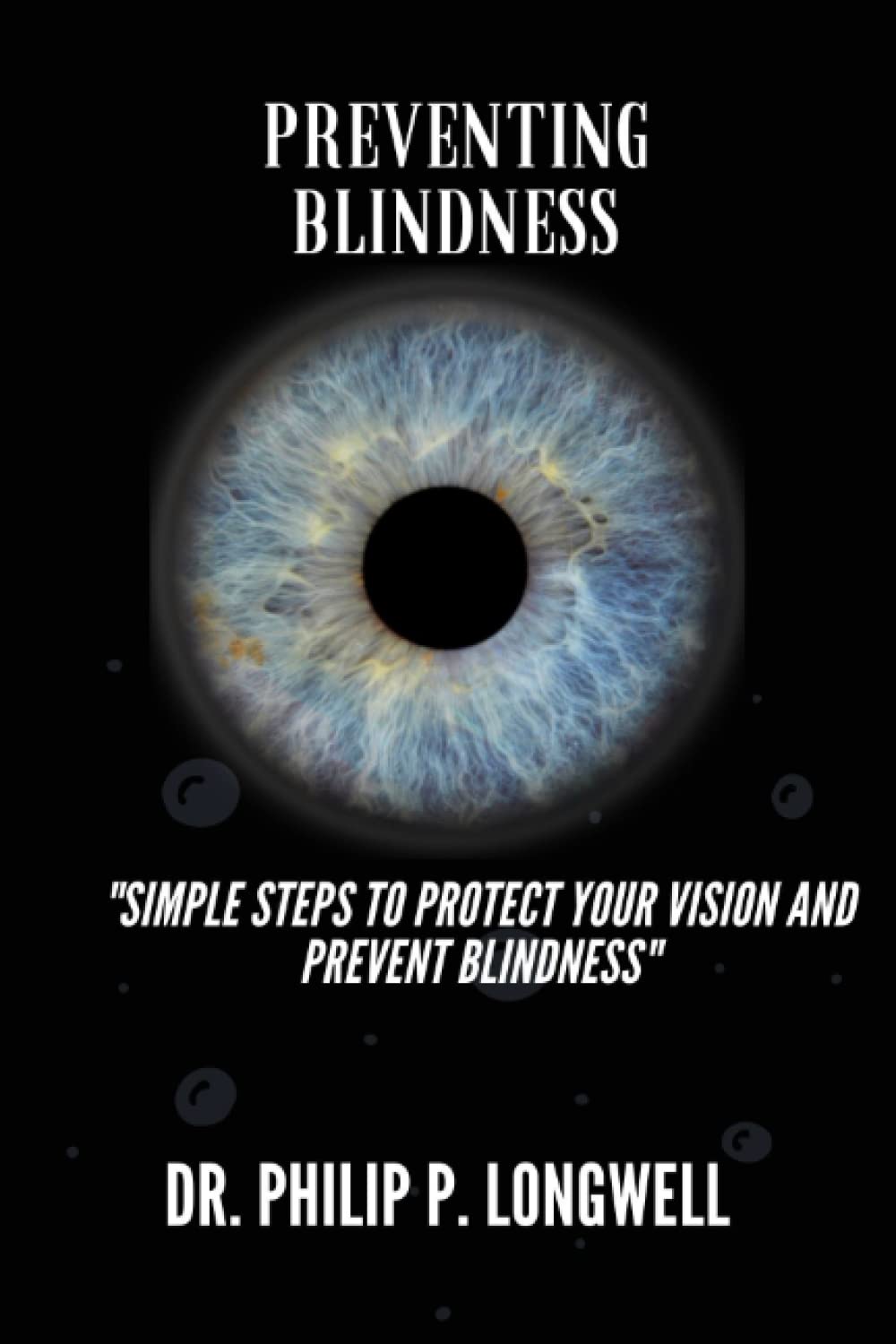 PREVENTING BLINDNESS "Simple Steps to Protect Your Vision and Prevent