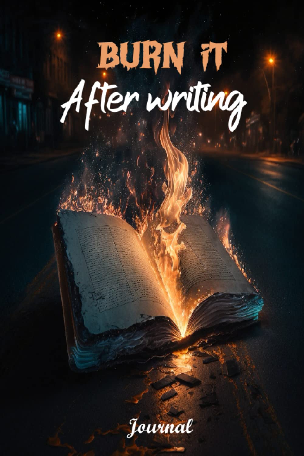 Burn It After Writing Journal Book of Self Discovery For Writing Your