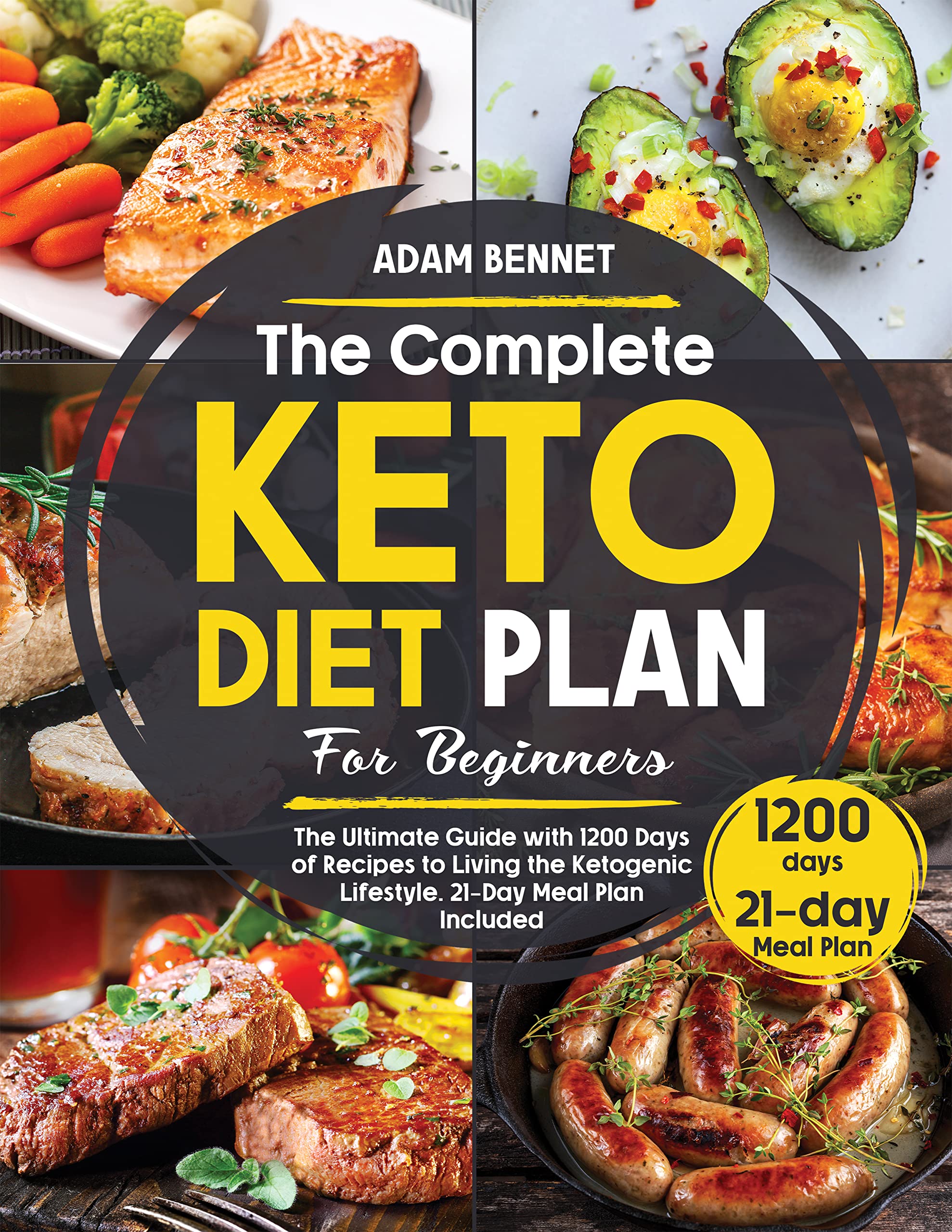 The Complete Keto Diet Plan for Beginners: The Ultimate Guide with 1200 ...