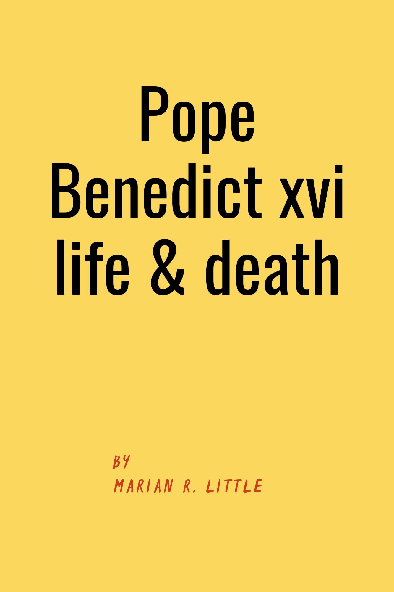 Pope Benedict XVI Life & Death All you need to know about pope