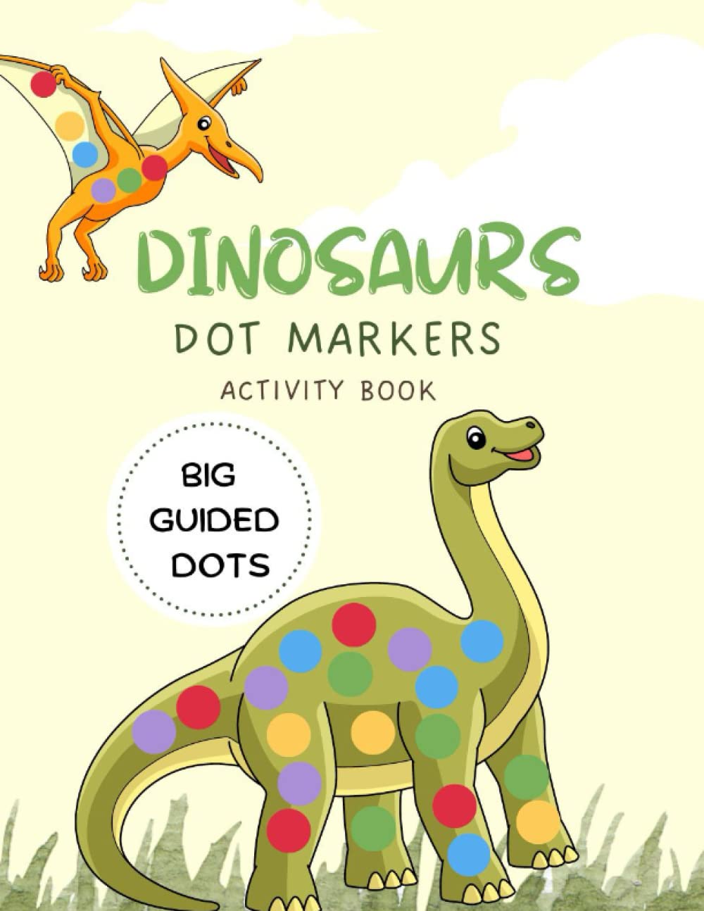 Dinosaurs Dot Markers Activity Book: Dinosaurs Dot Markers Activity ...