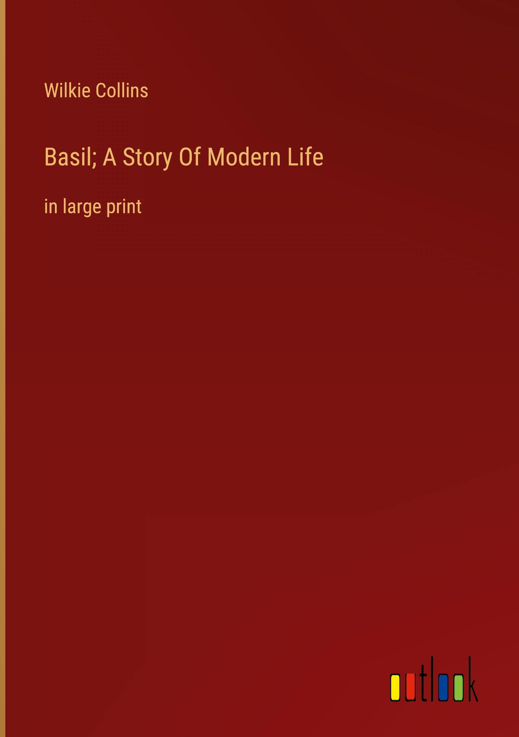 Basil: A Story of Modern Life by Wilkie Collins | Goodreads