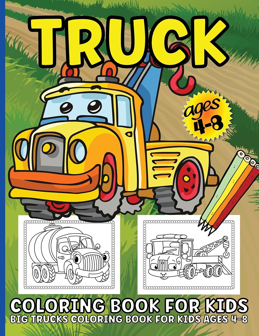 Trucks Coloring Book For Kids: Big Truck Coloring Book For Kids Ages 4 ...