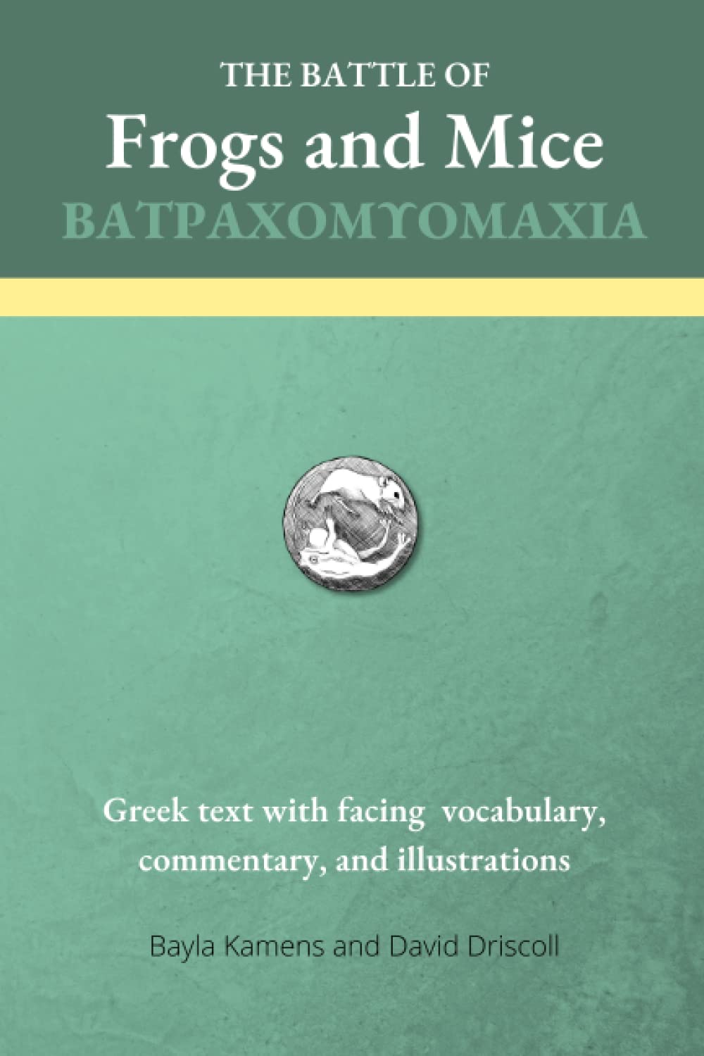 The Battle of Frogs and Mice ΒΑΤΡΑΧΟΜΥΟΜΑΧΙΑ Greek text with facing