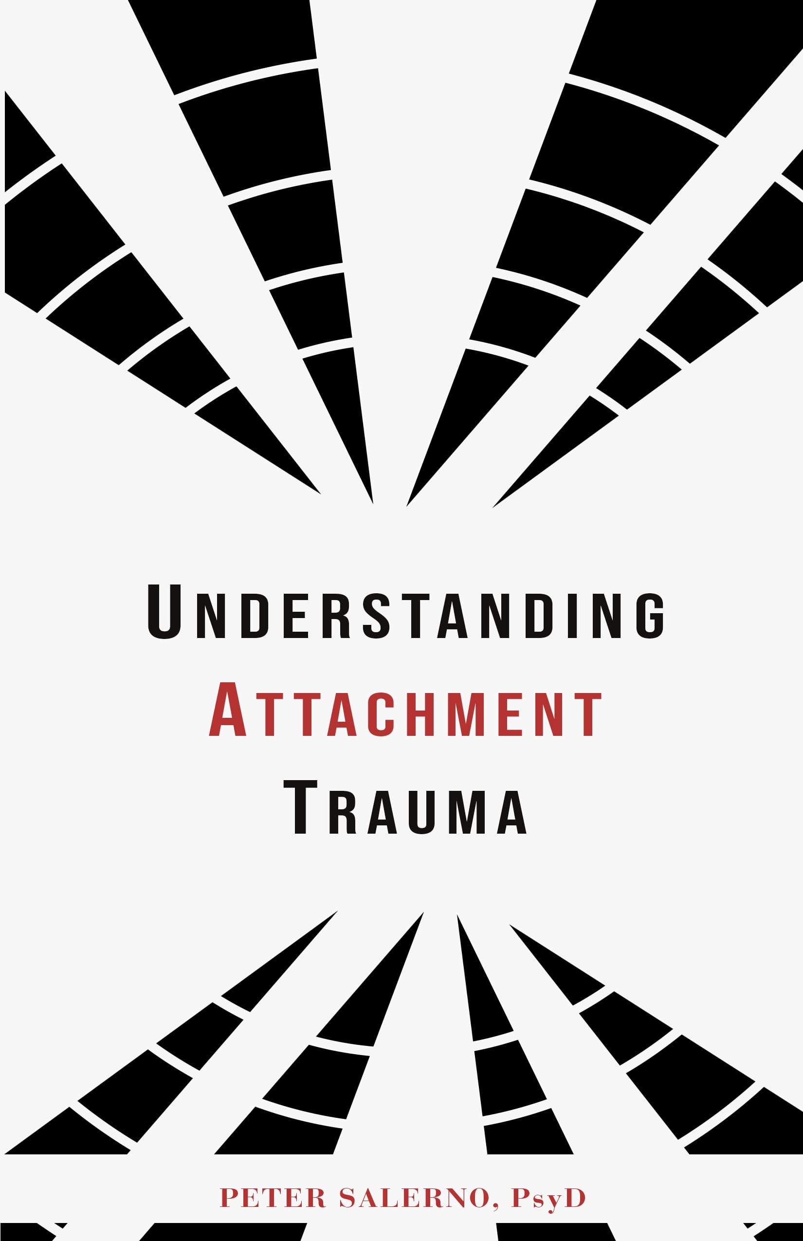 Understanding Attachment Trauma by Peter Salerno PsyD Goodreads