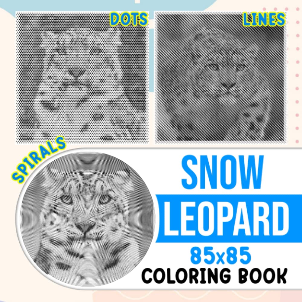 Snow Leopard Dots Lines Spirals Coloring Book: Strongest Animal in