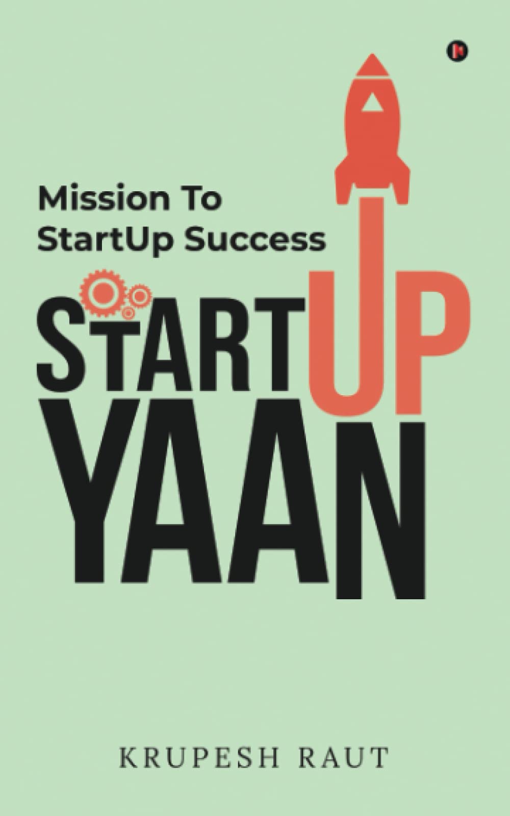 StartUp Yaan: Mission To StartUp Success