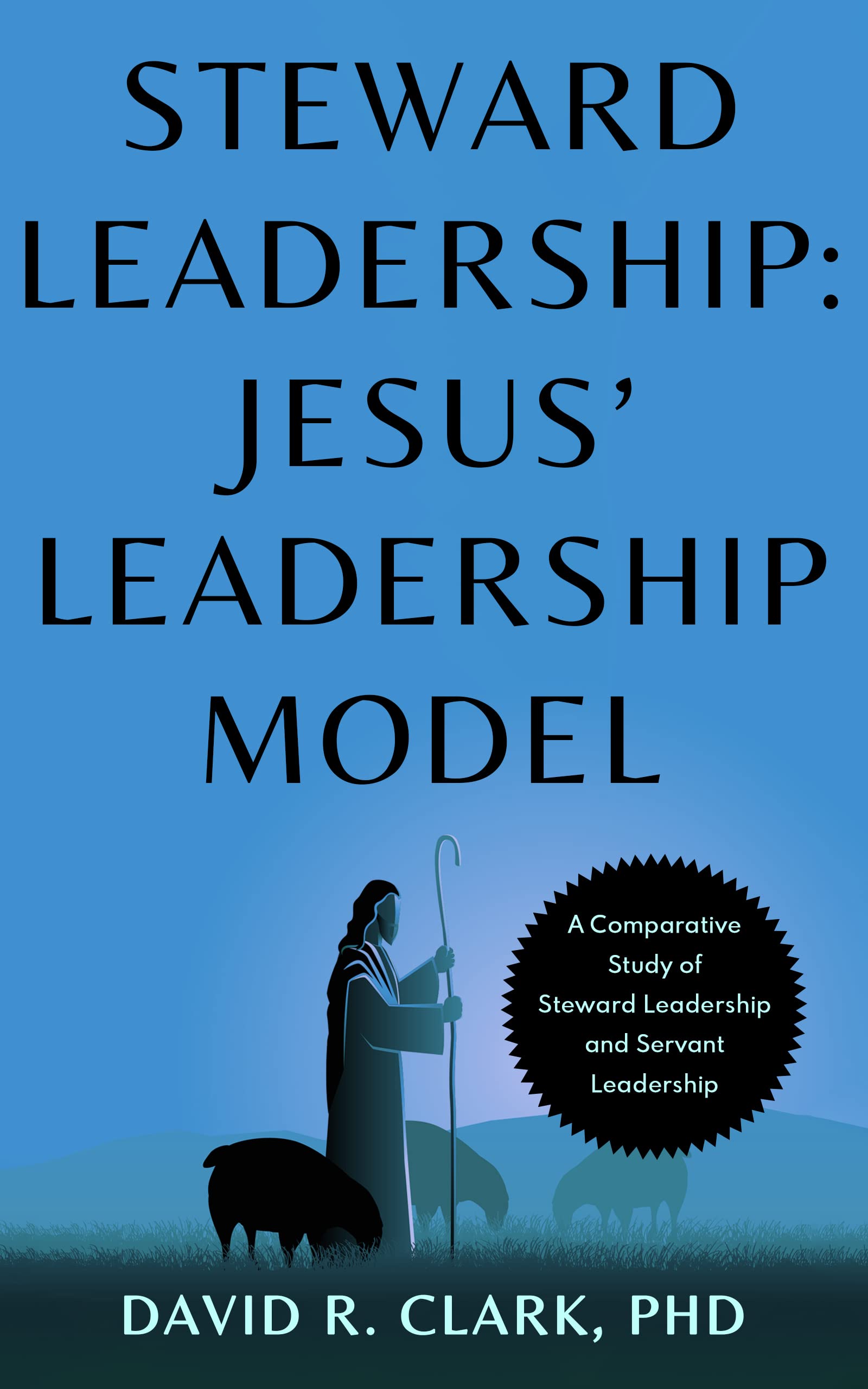 Steward Leadership: Jesus’ Leadership Model