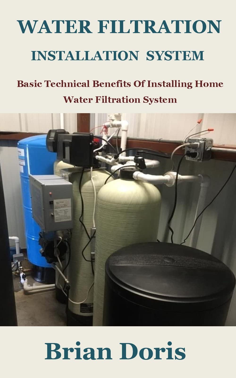 WATER FILTRATION INSTALLATION SYSTEM Basic Technical Benefits Of