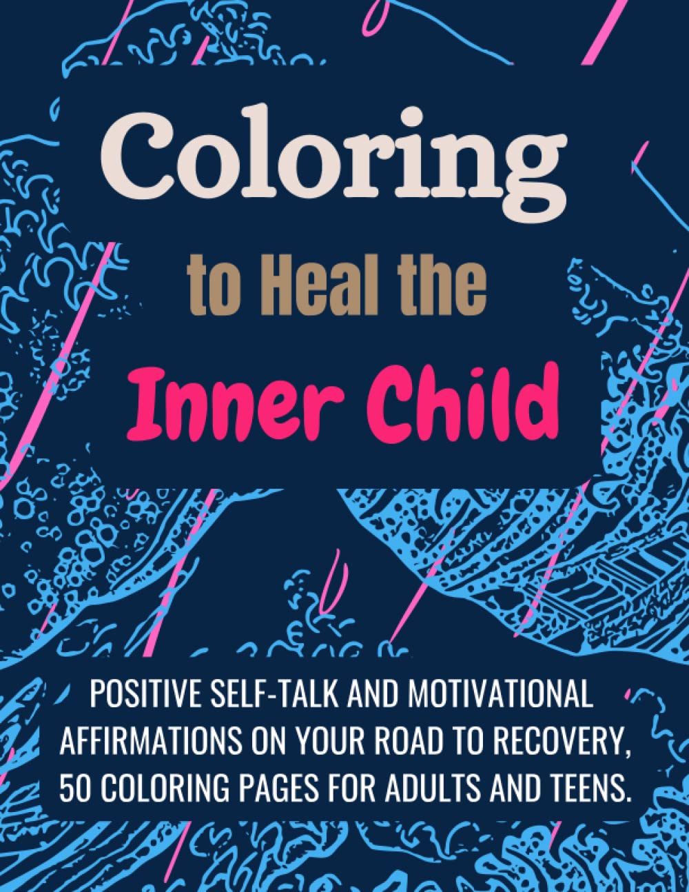 Coloring to Heal the Inner Child: Positive self-talk and motivational