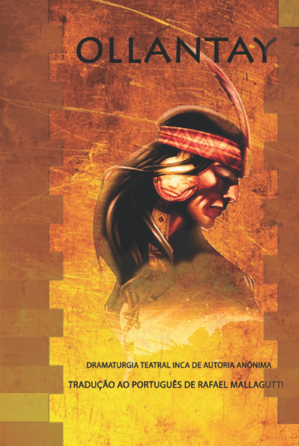 Ollantay Uma peça teatral inca by Rafael Mallagutti Goodreads