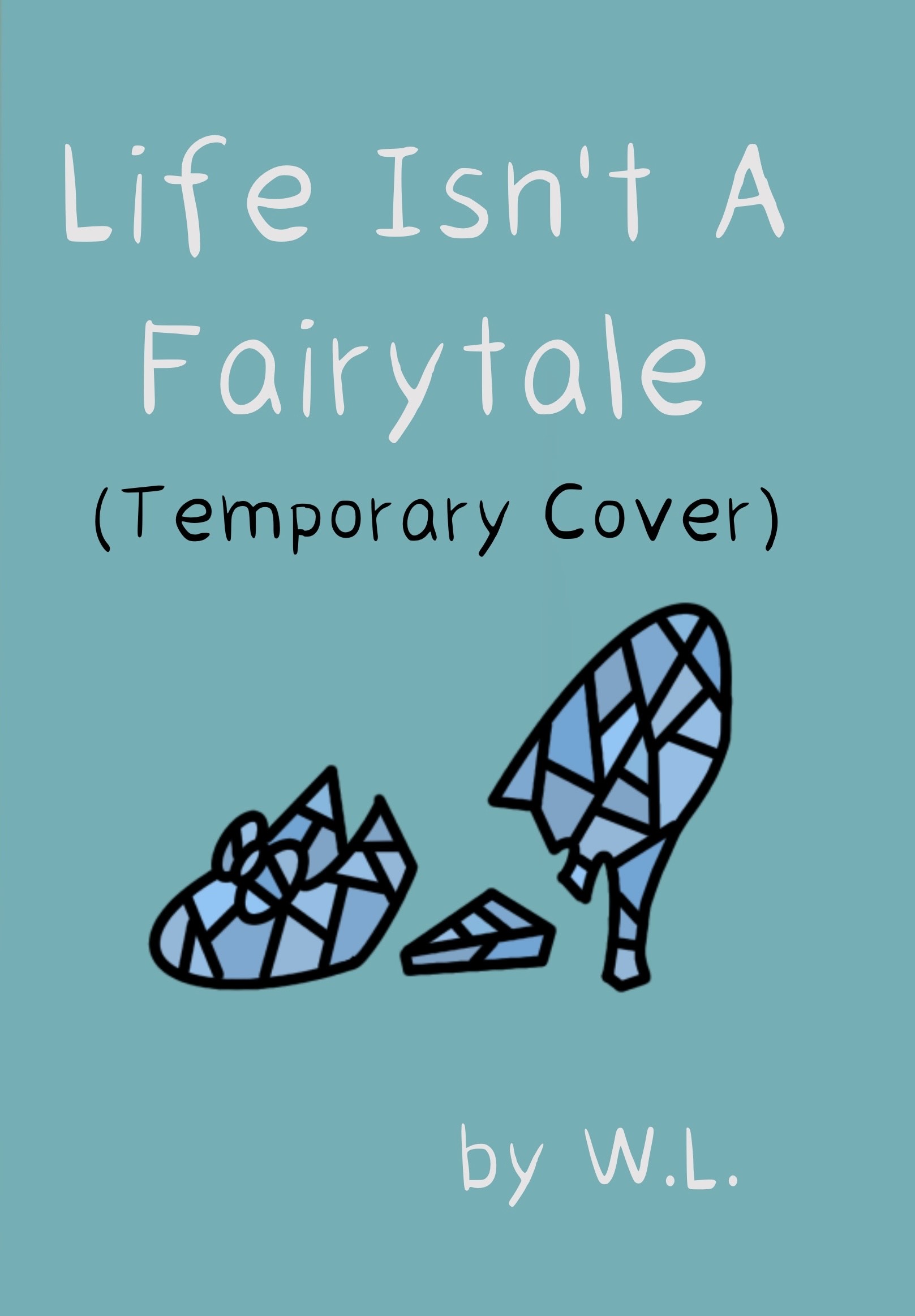 Life Isn't A Fairytale by W.L. | Goodreads