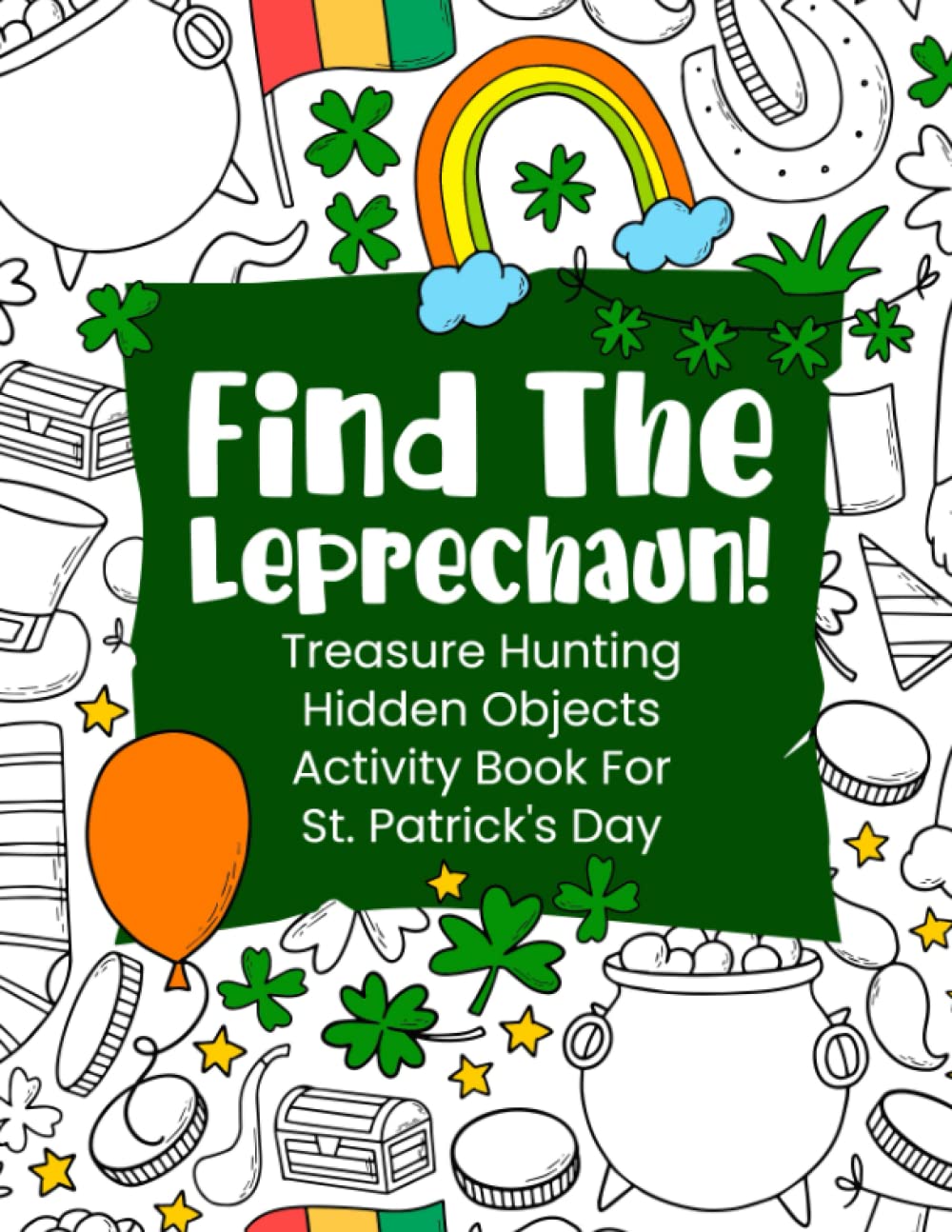 Find The Leprechaun! Treasure Hunting Hidden Objects Activity Book For ...