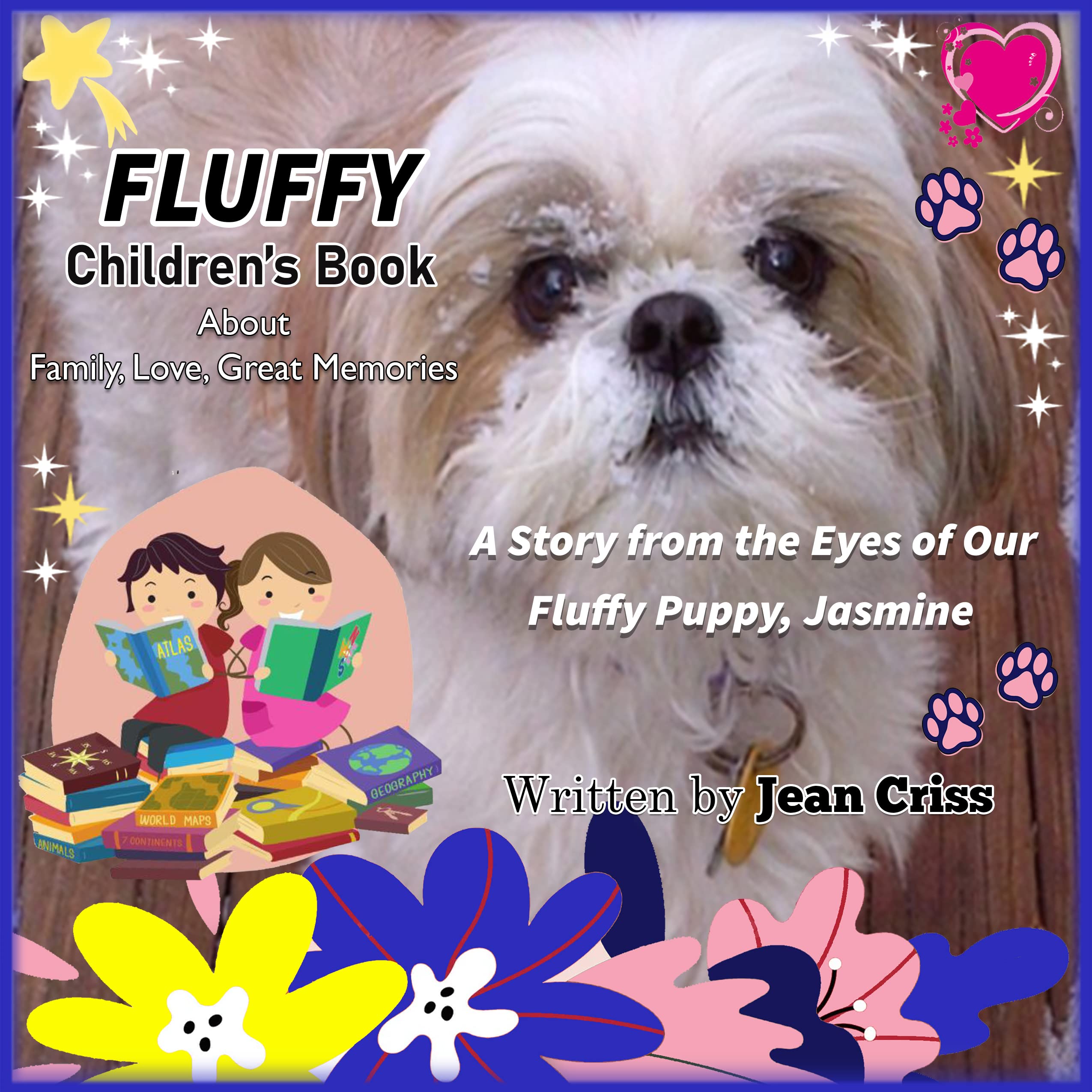 FLUFFY: A Story From the Eyes of our Fluffy Puppy, Jasmine