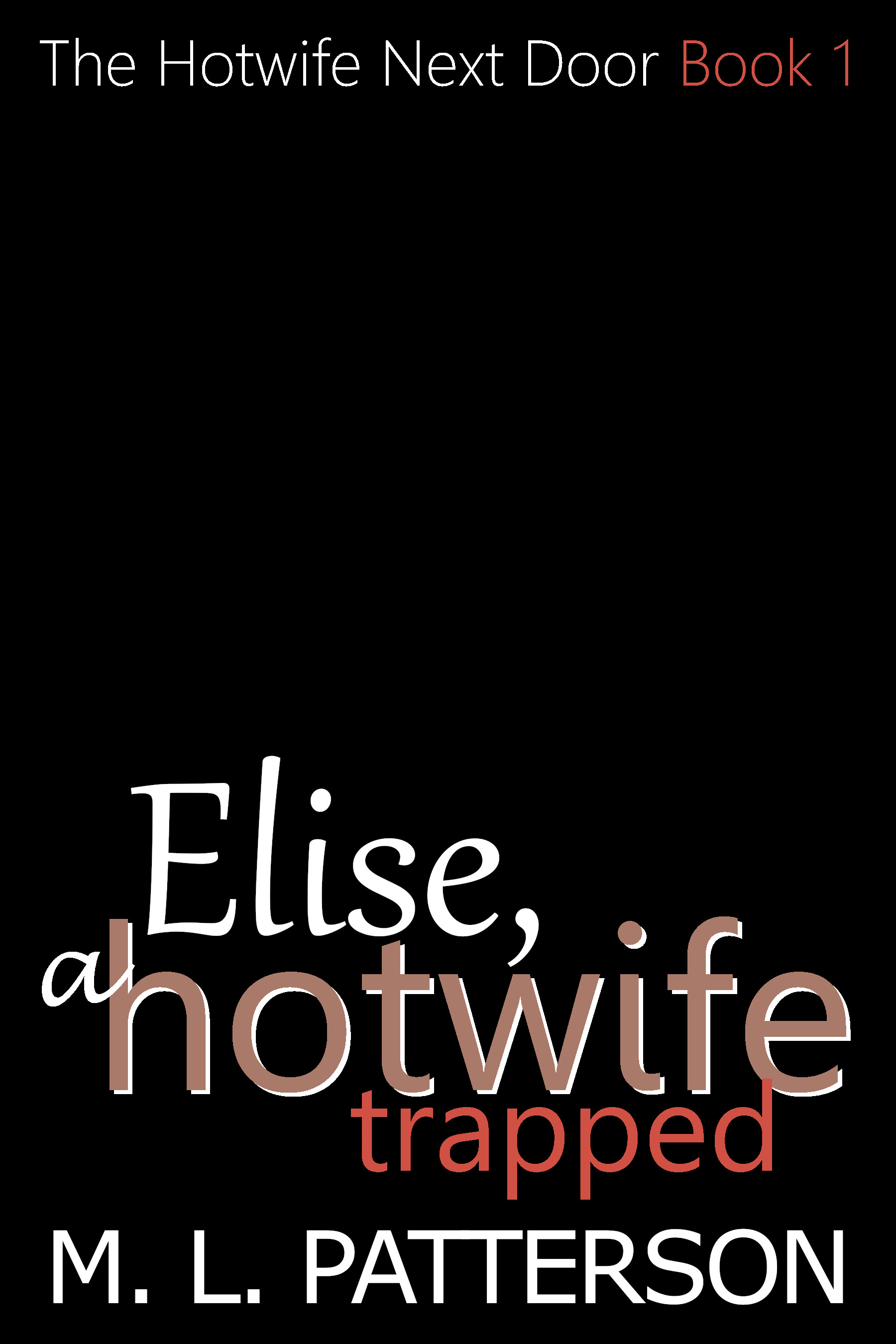Elise, A Hotwife Trapped