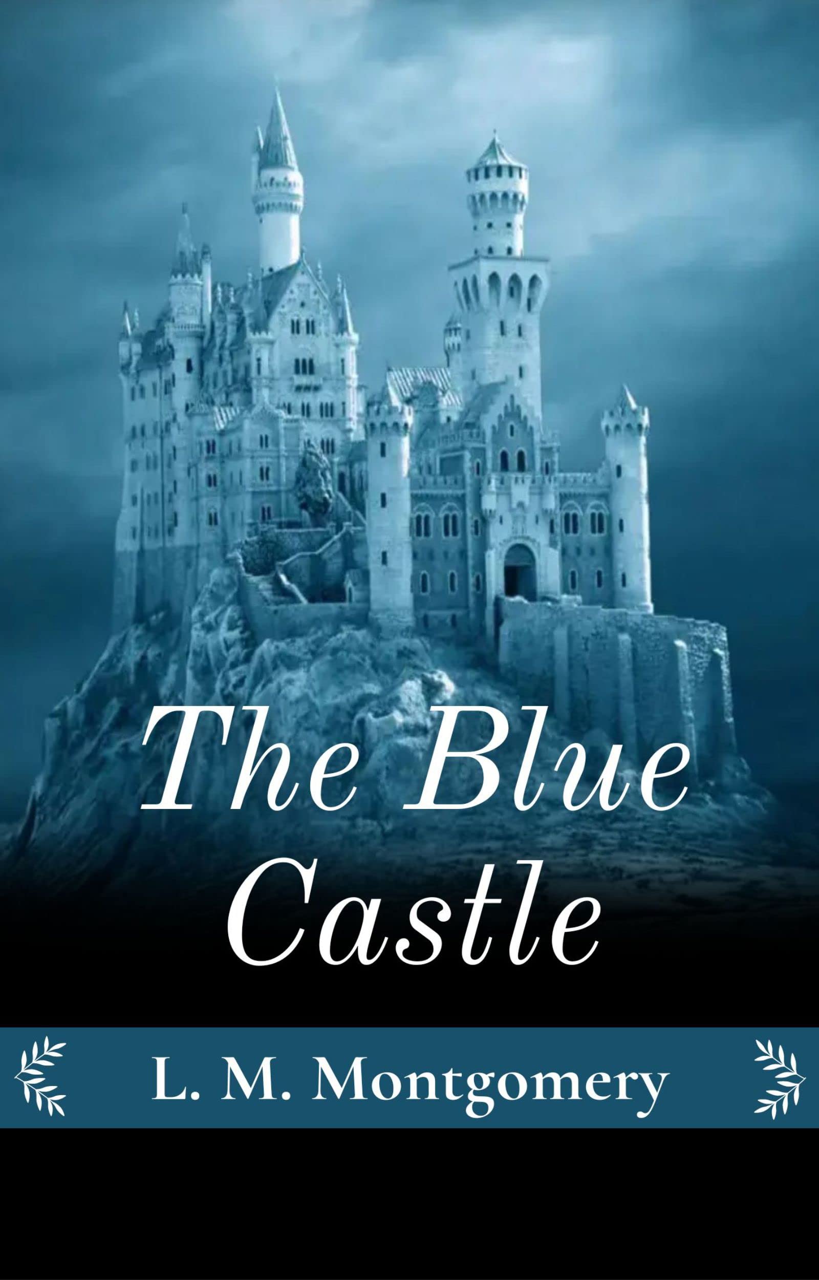 THE BLUE CASTLE by L.M. Montgomery Goodreads