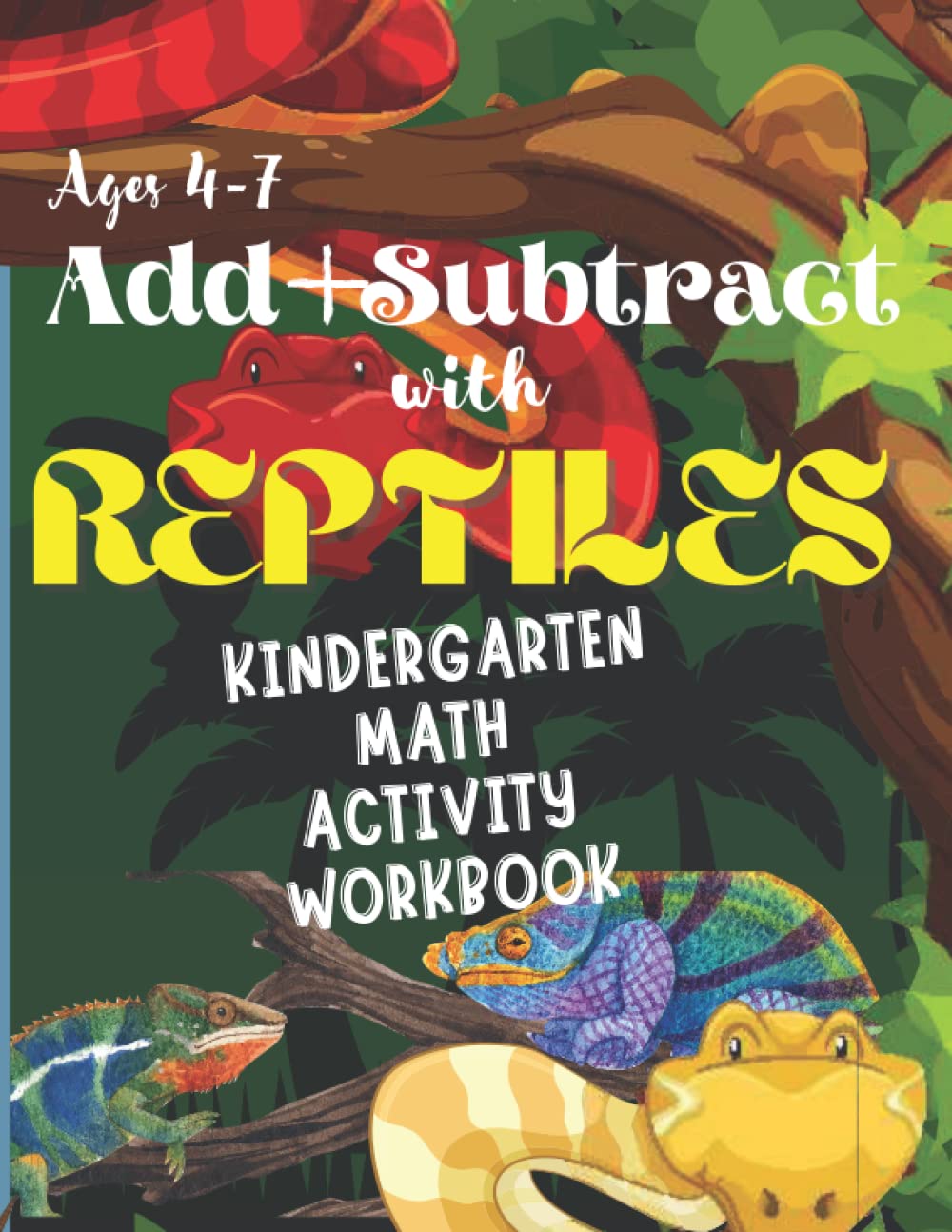 Add + Subtract with Reptiles Kindergarten Math Activity Workbook Ages 47 by Journey Books