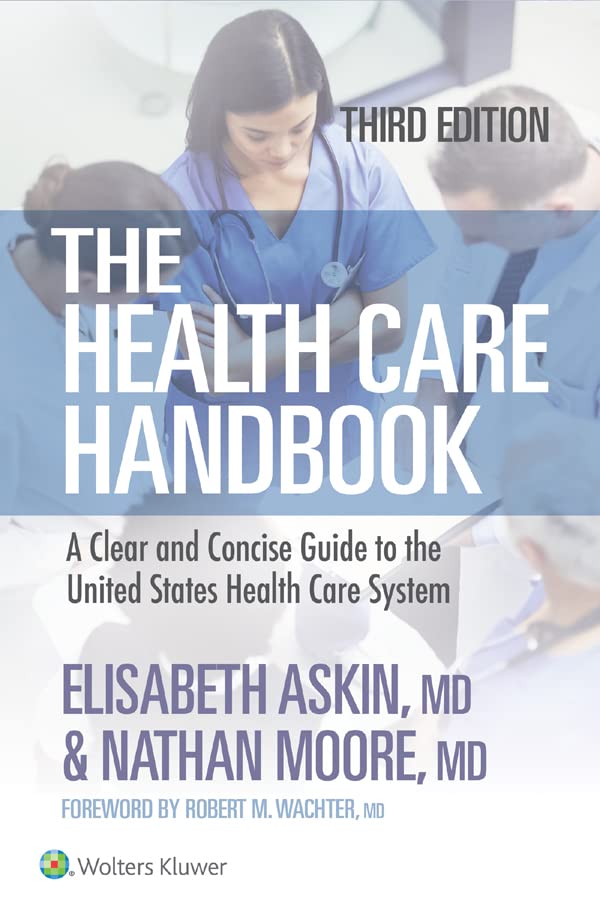 The Health Care Handbook: A Clear and Concise Guide to the United States Health Care System