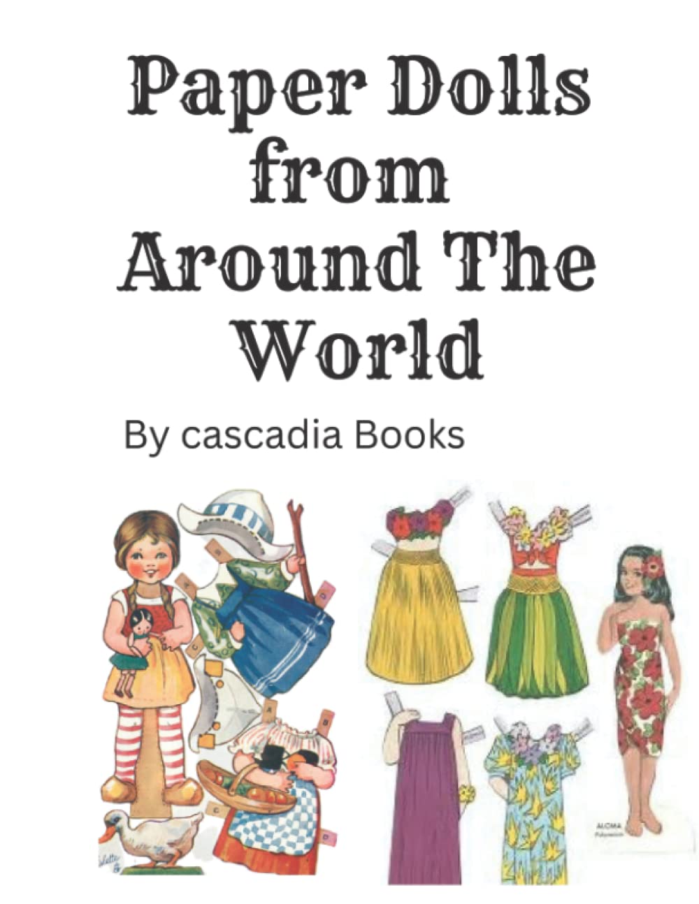 Paper Dolls From Around The World by Cascadia Books by Cascadia Books