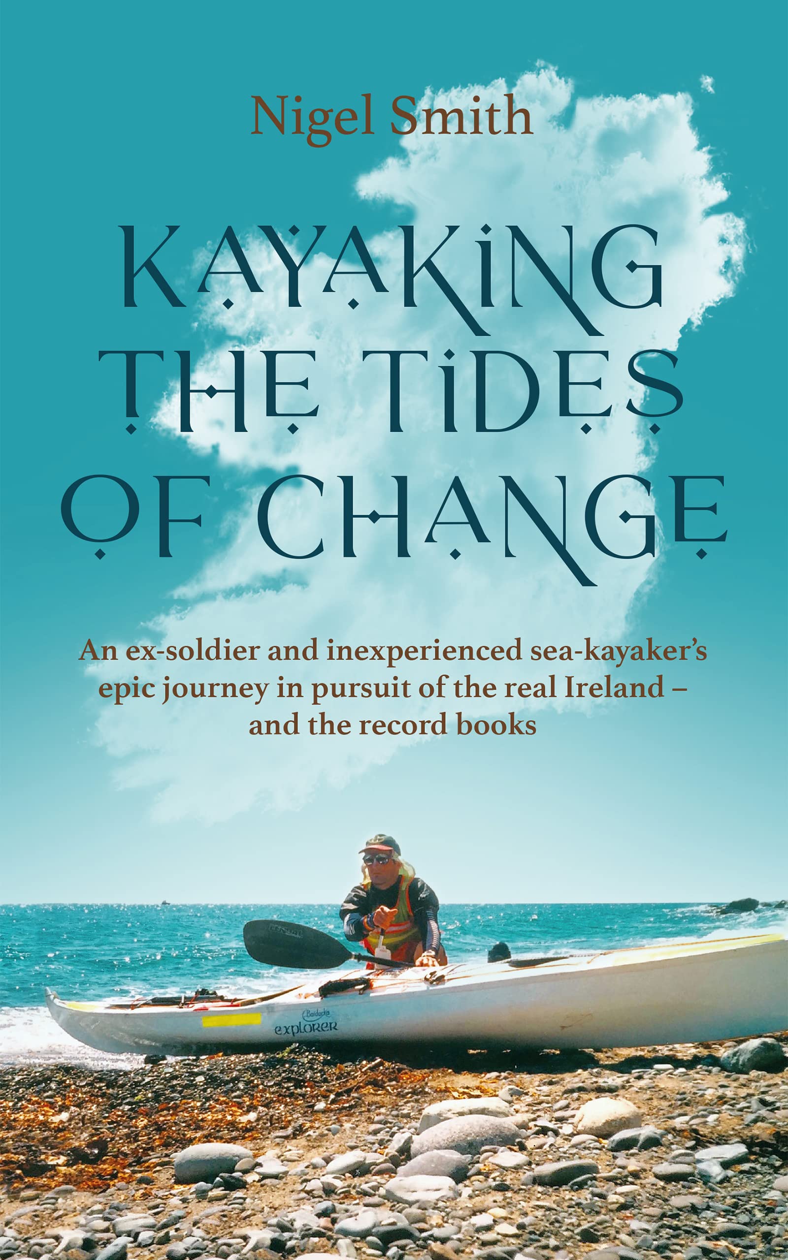 KAYAKING THE TIDES OF CHANGE An exsoldier and inexperienced sea