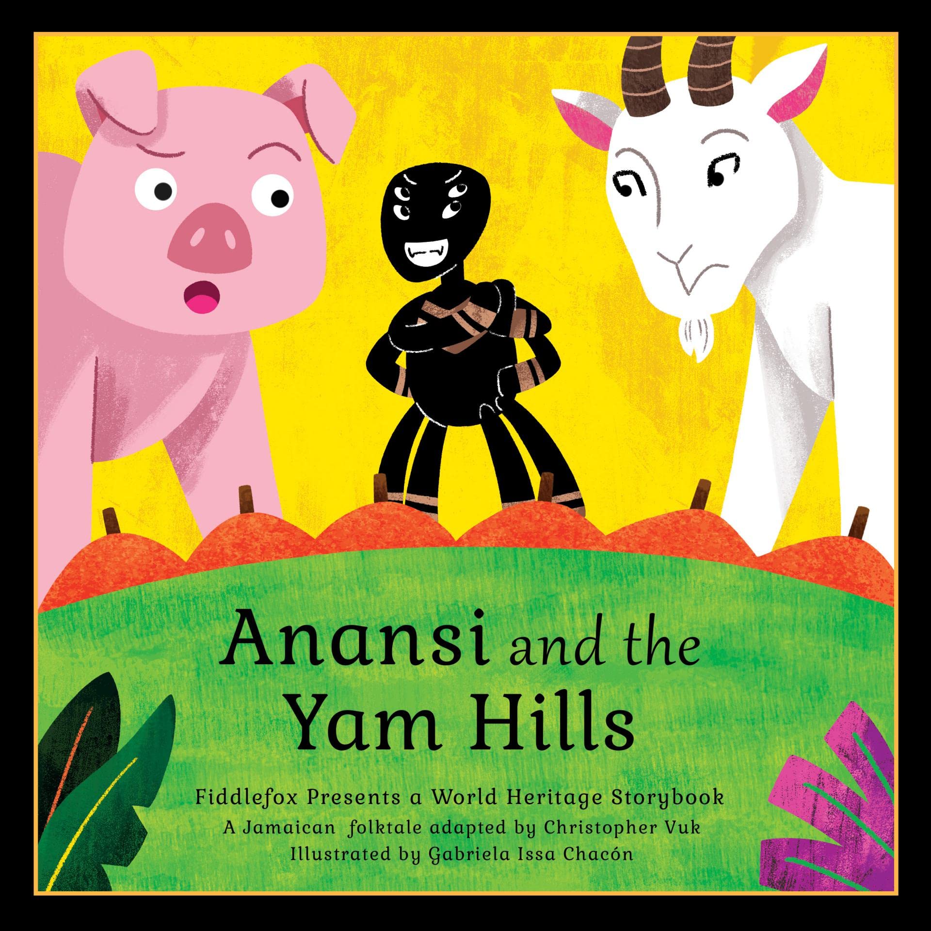 Anansi and the Yam Hilss by Christopher Vuk Goodreads