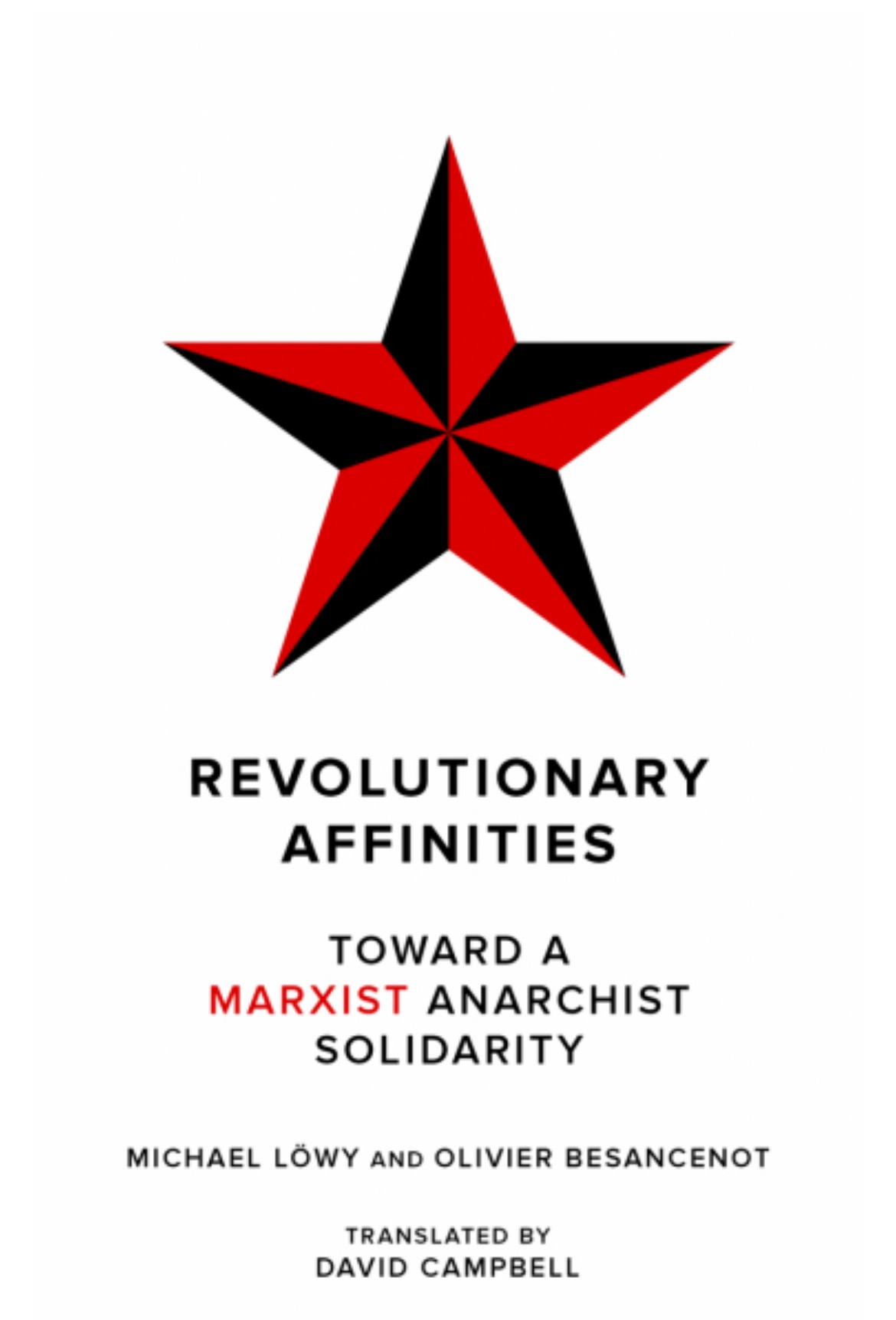 Revolutionary Affinities: Toward A Marxist Anarchist Solidarity