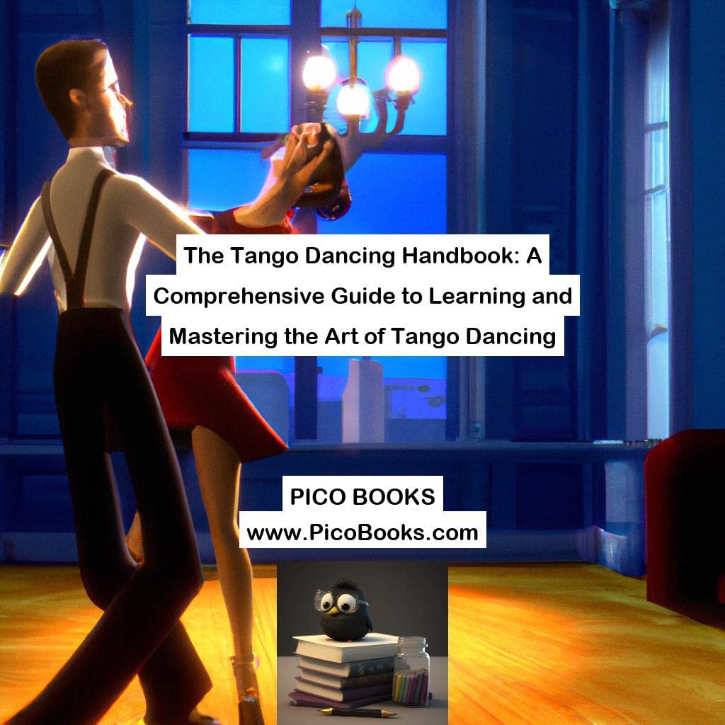The Tango Dancing Handbook A Comprehensive Guide to Learning and