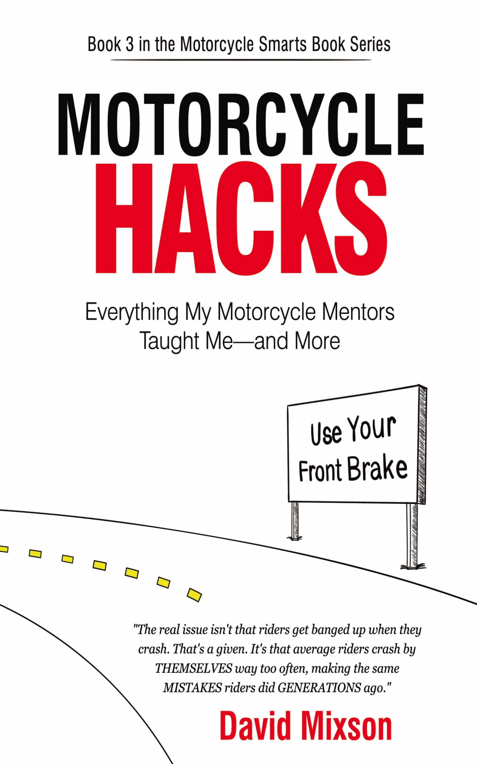 Motorcycle Hacks: Everything My Motorcycle Mentors Taught Me—and More
