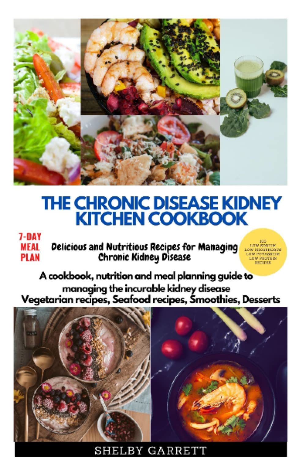 THE CHRONIC KIDNEY DISEASE KITCHEN: How to cook delicious and